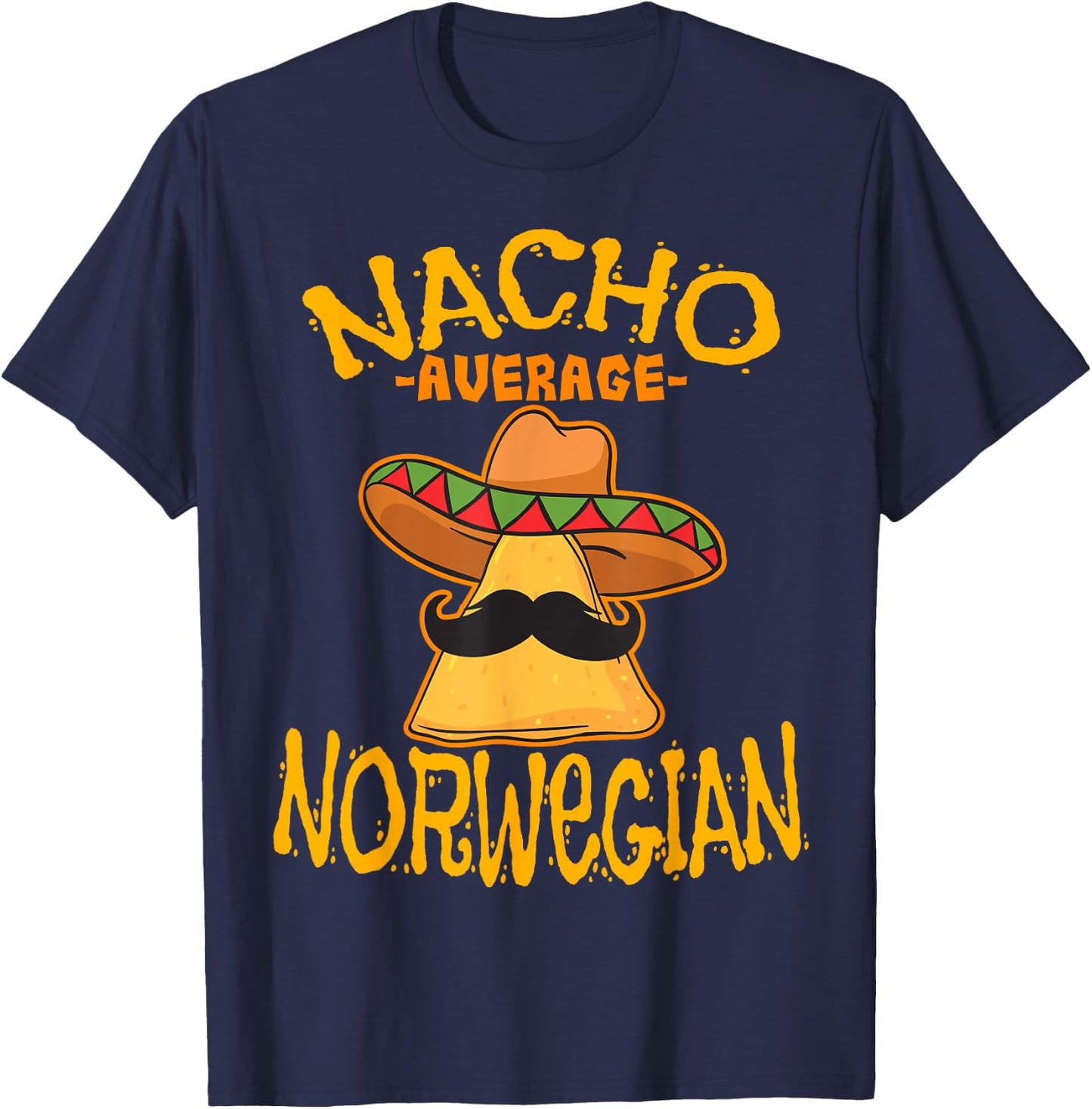 Nacho Average Norwegian Heritage Kingdom of Norway Roots T-Shirt - T-Shirt | Navy