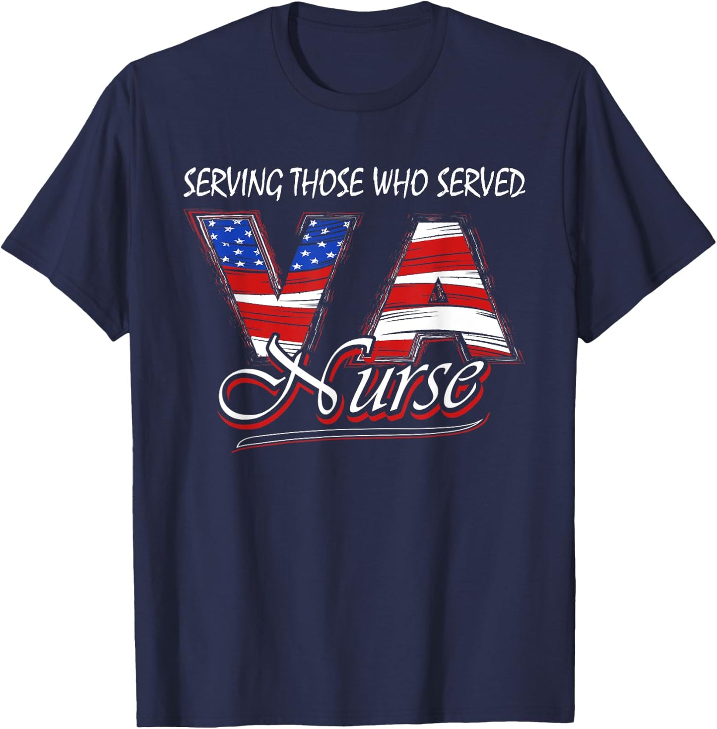 Serving those who served Va nurse veteran nurse T-Shirt - T-Shirt | Navy