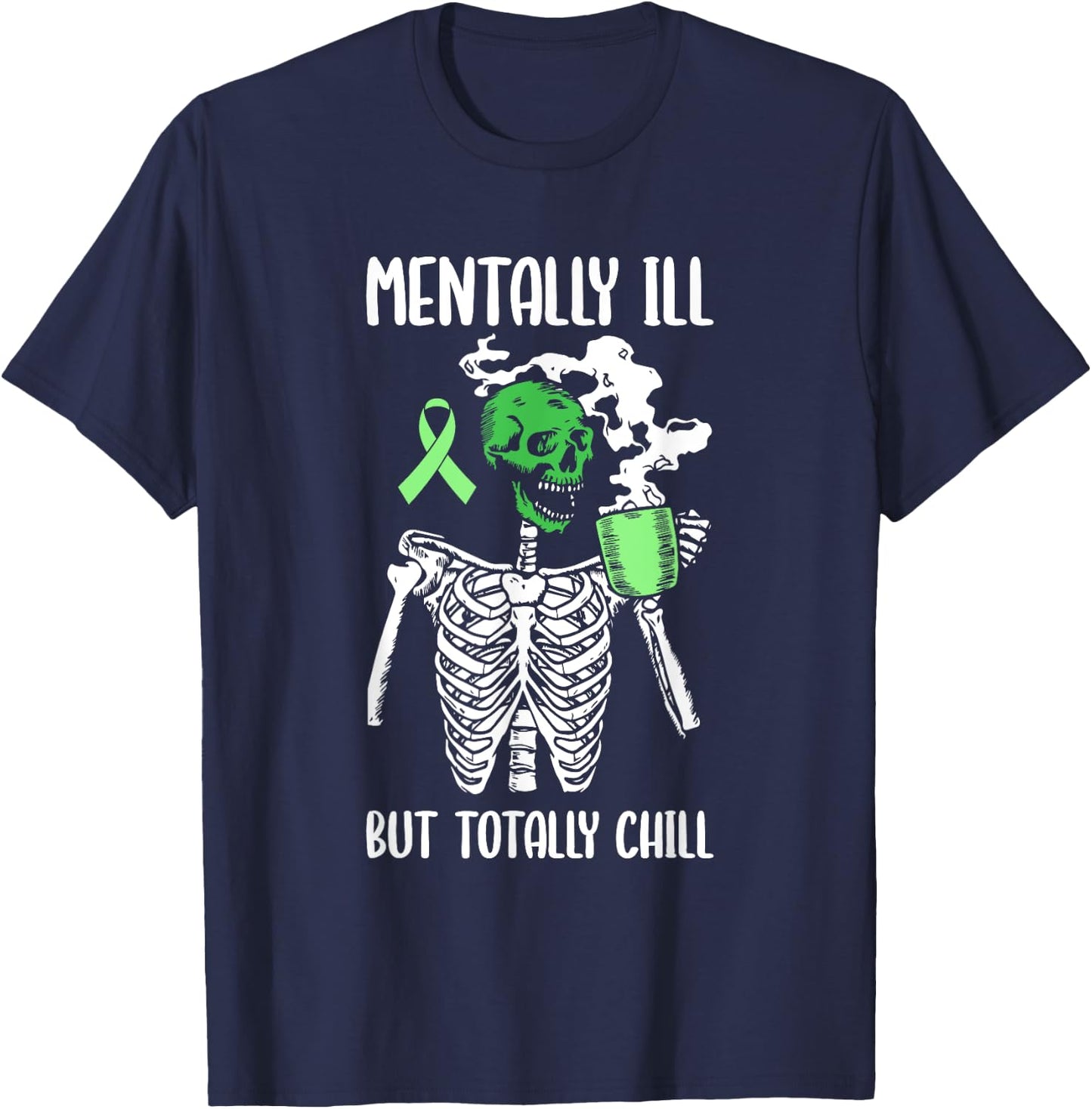 Mentally Ill But Totally Chill Mental Health Awareness T-Shirt - T-Shirt | Navy