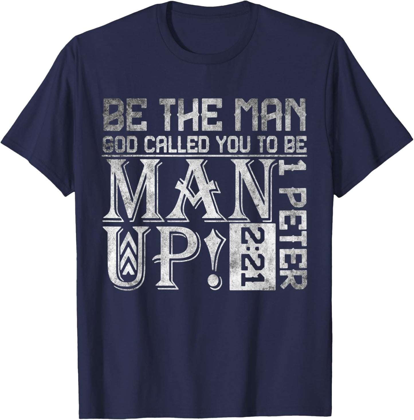 Be The-Man God Called You To Be Man Up, Christian Workout T-Shirt - T-Shirt | Navy