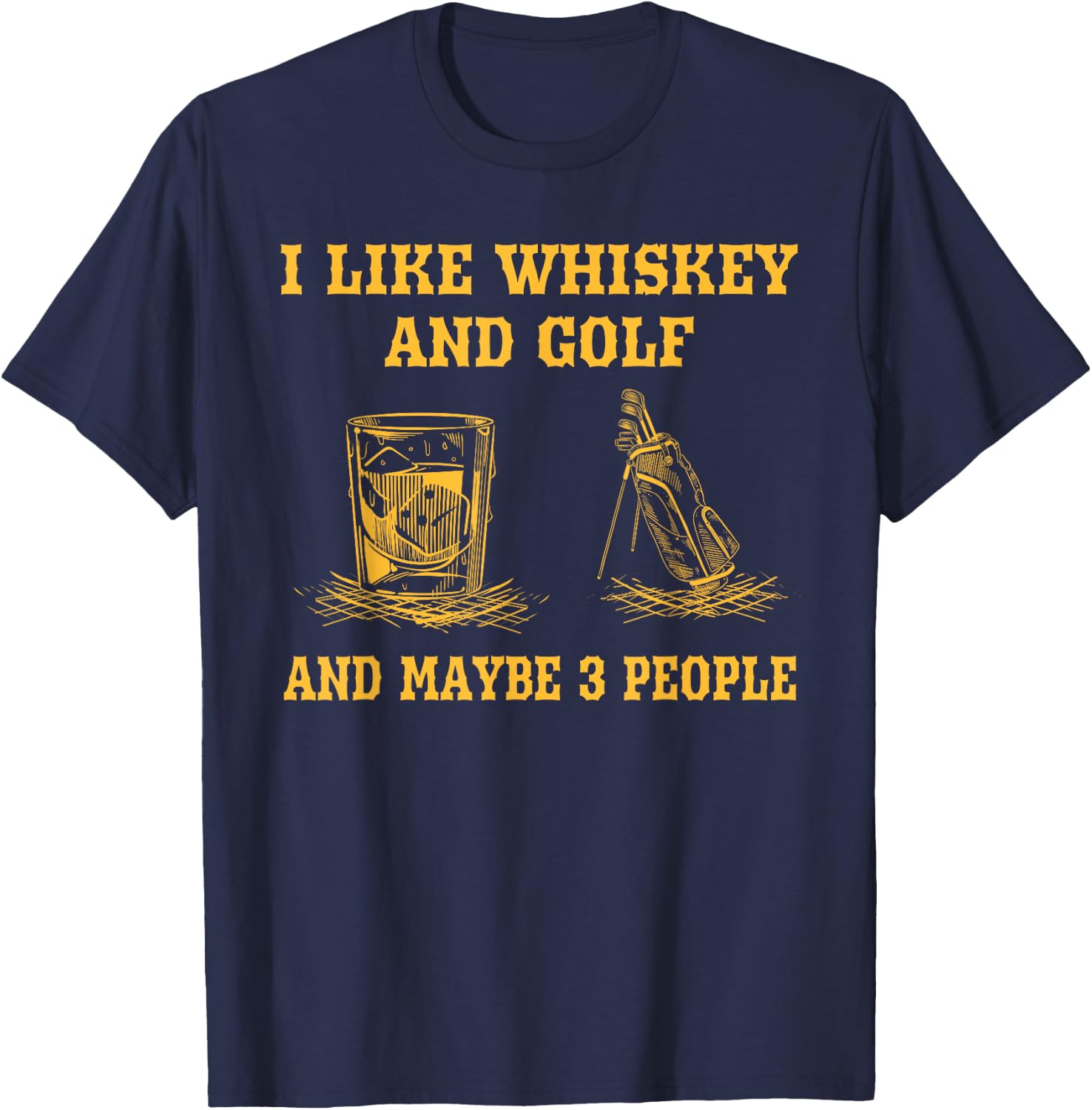 I Like Whiskey And Golf And Maybe 3 People Vintage Golfing T-Shirt - T-Shirt | Navy