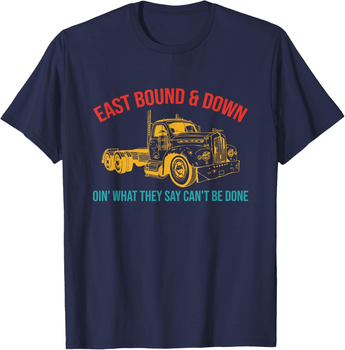 East Bound & Down Oin' What They Say Can't Be Done Retro T-Shirt - T-Shirt | Navy
