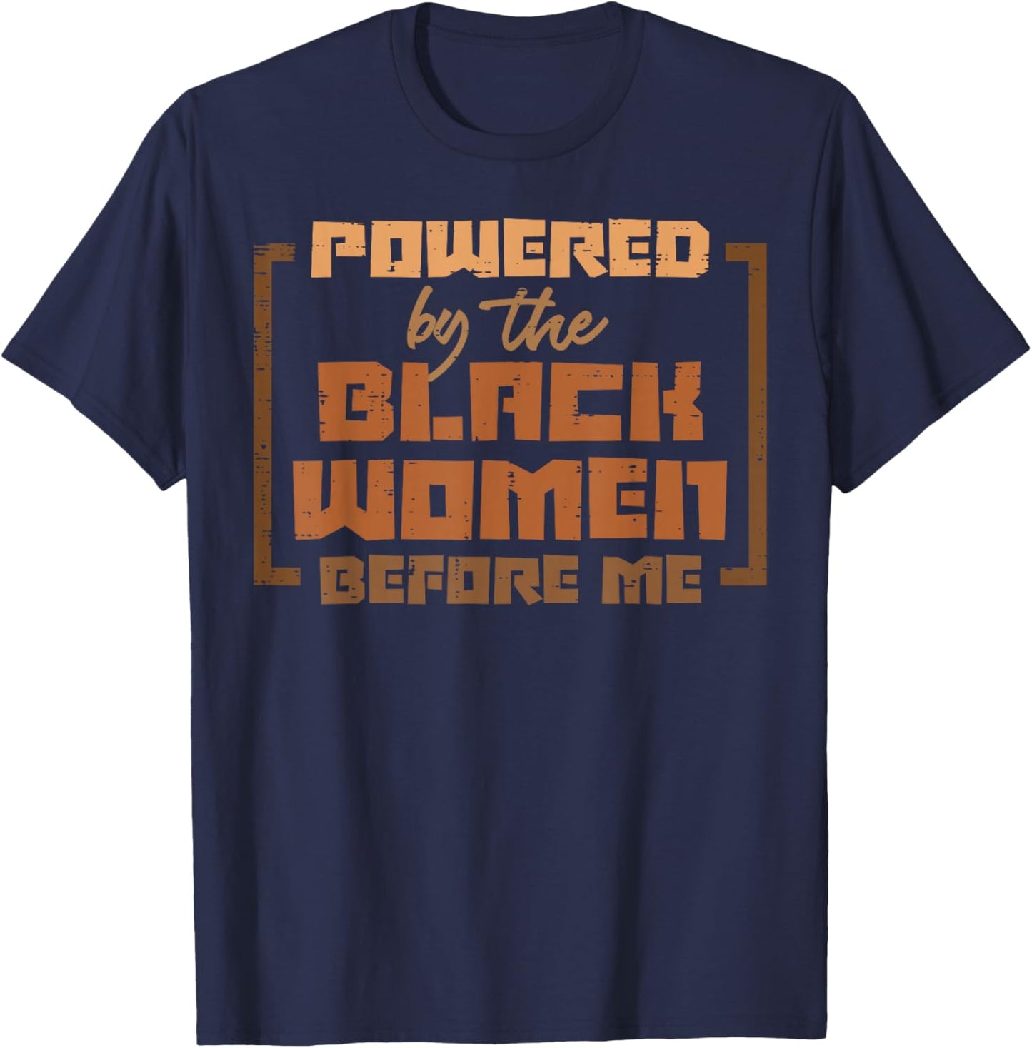Powered by The Black Women Before Me Black History African T-Shirt - T-Shirt | Navy