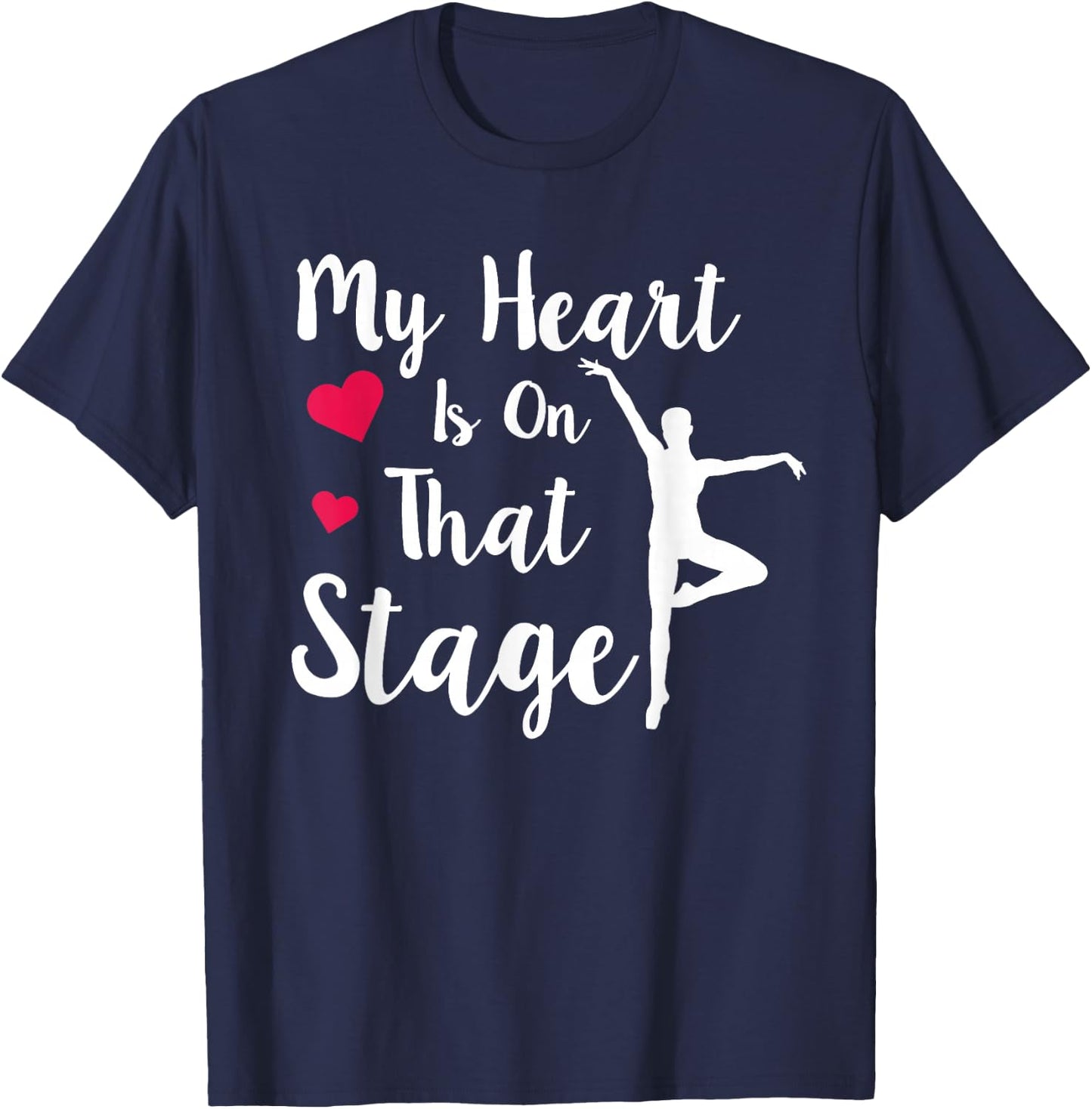 My Heart Is On That Stage T-Shirt - T-Shirt | Navy