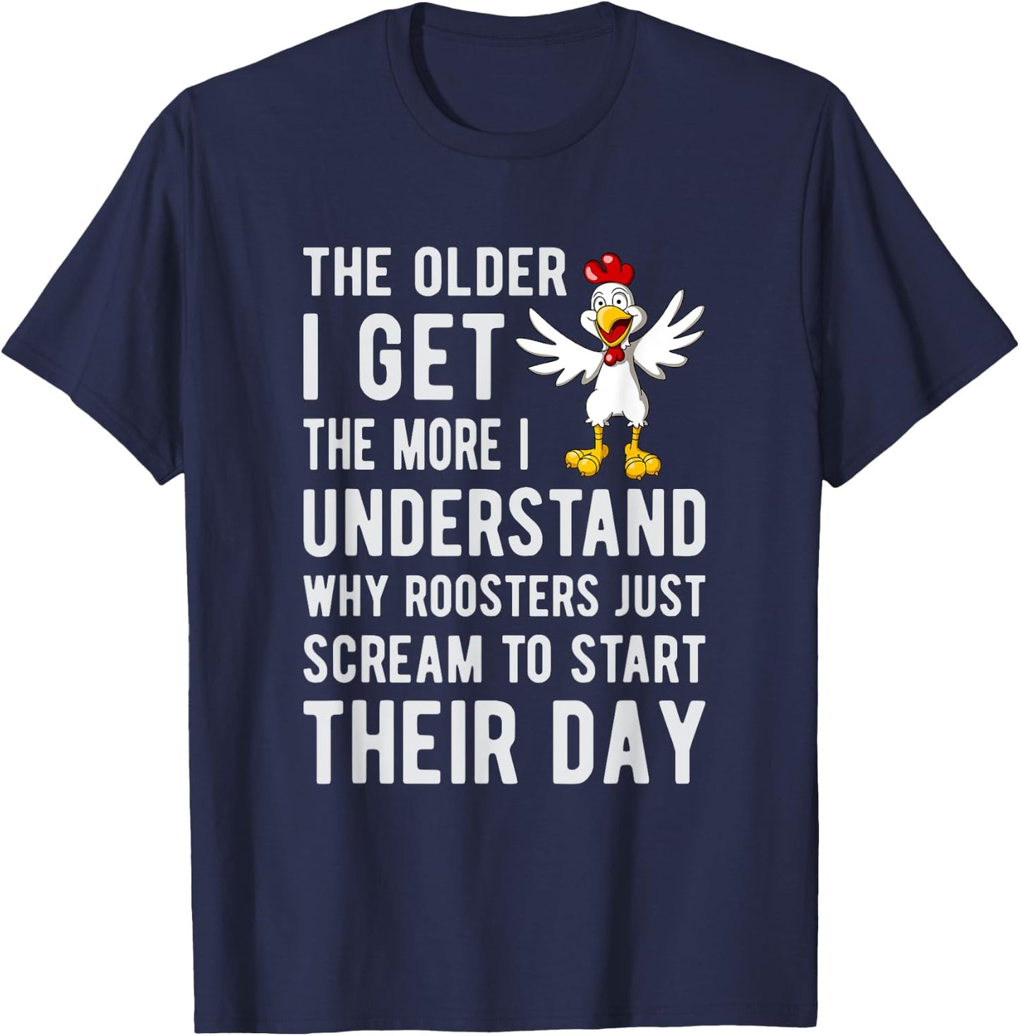 I understand why roosters scream to start their day T-Shirt - T-Shirt | Navy