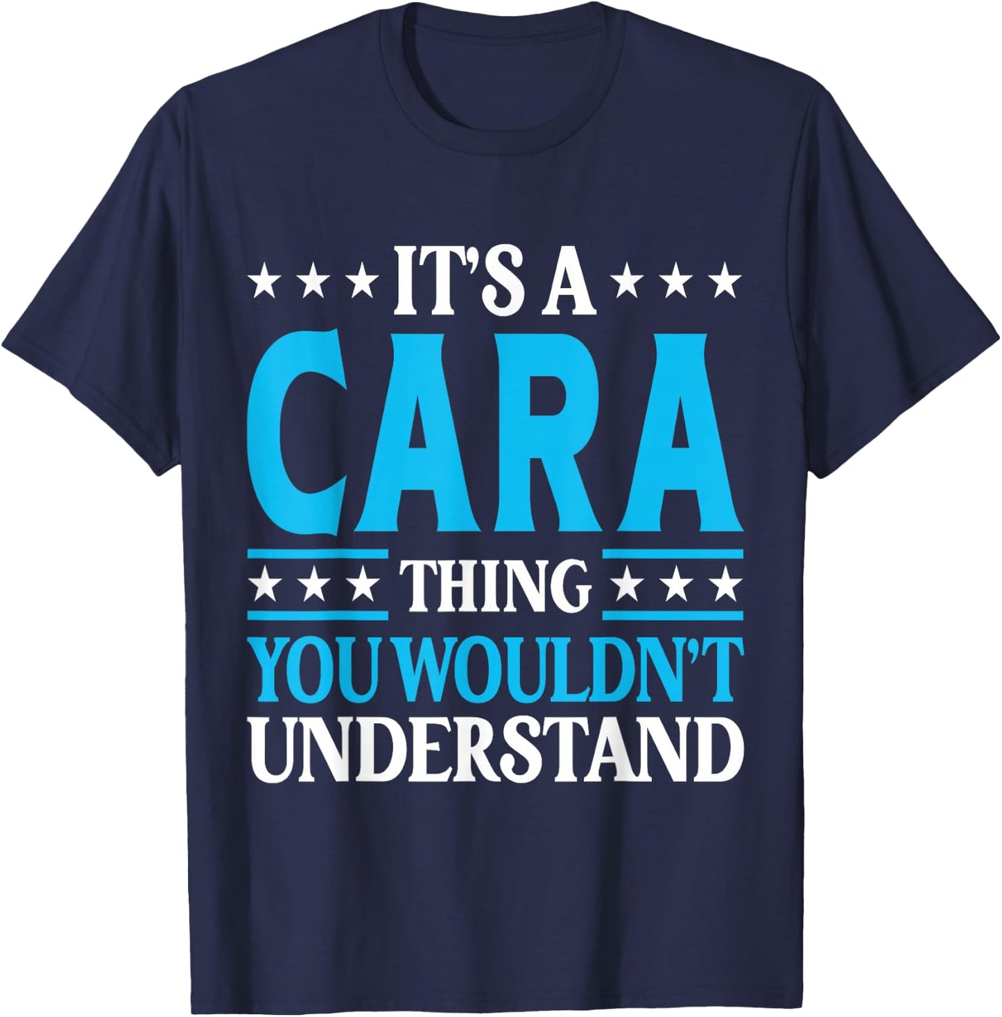 It's A Cara Thing Wouldn't Understand Girl Name Cara T-Shirt - T-Shirt | Navy