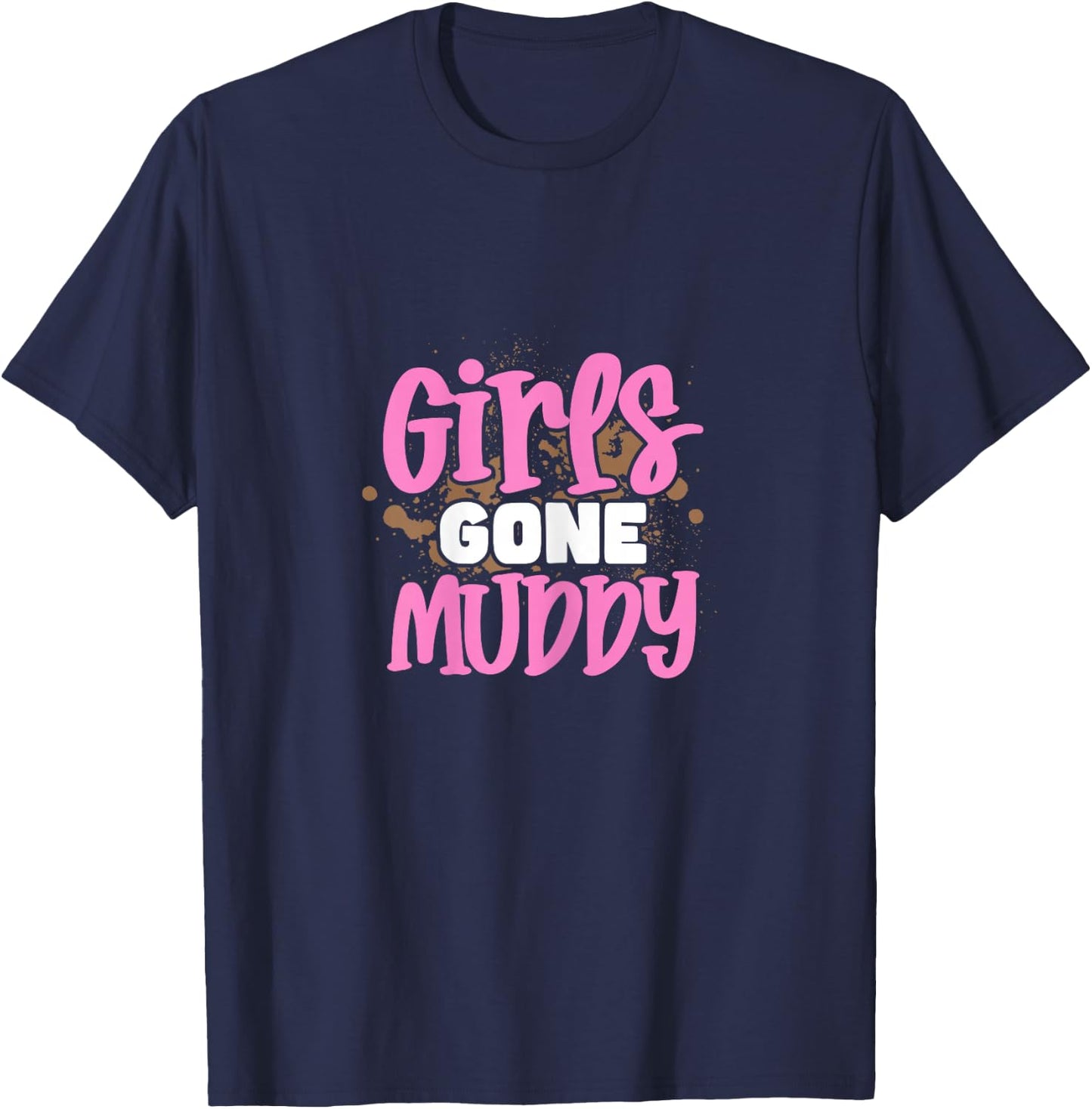 Girls Gone Muddy Mud Bogging Mudding for Girls Women T-Shirt - T-Shirt | Navy