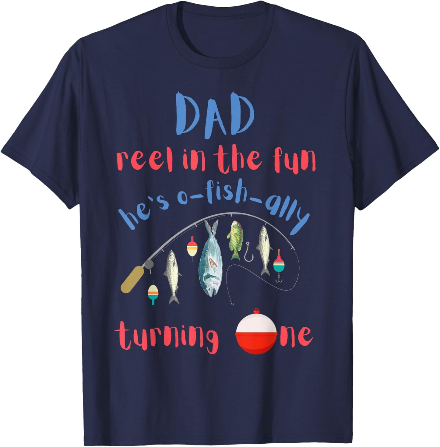 Dad Dad Fishing First Birthday O-fish-ally One 1st Bday T-Shirt - T-Shirt | Navy