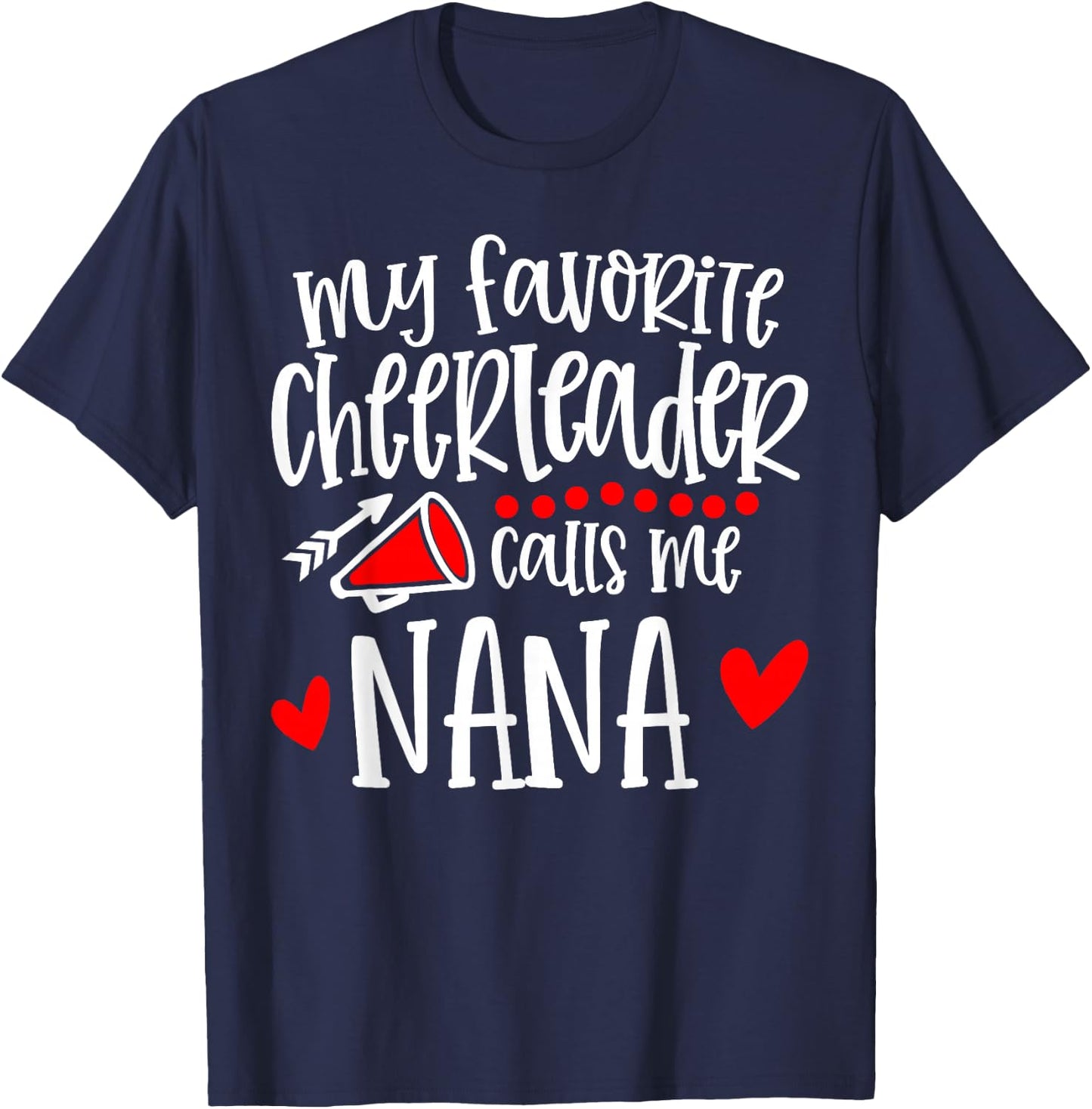 My Favorite Cheerleader Calls Me Nana Funny Cheerleading T-Shirt - T-Shirt | Navy