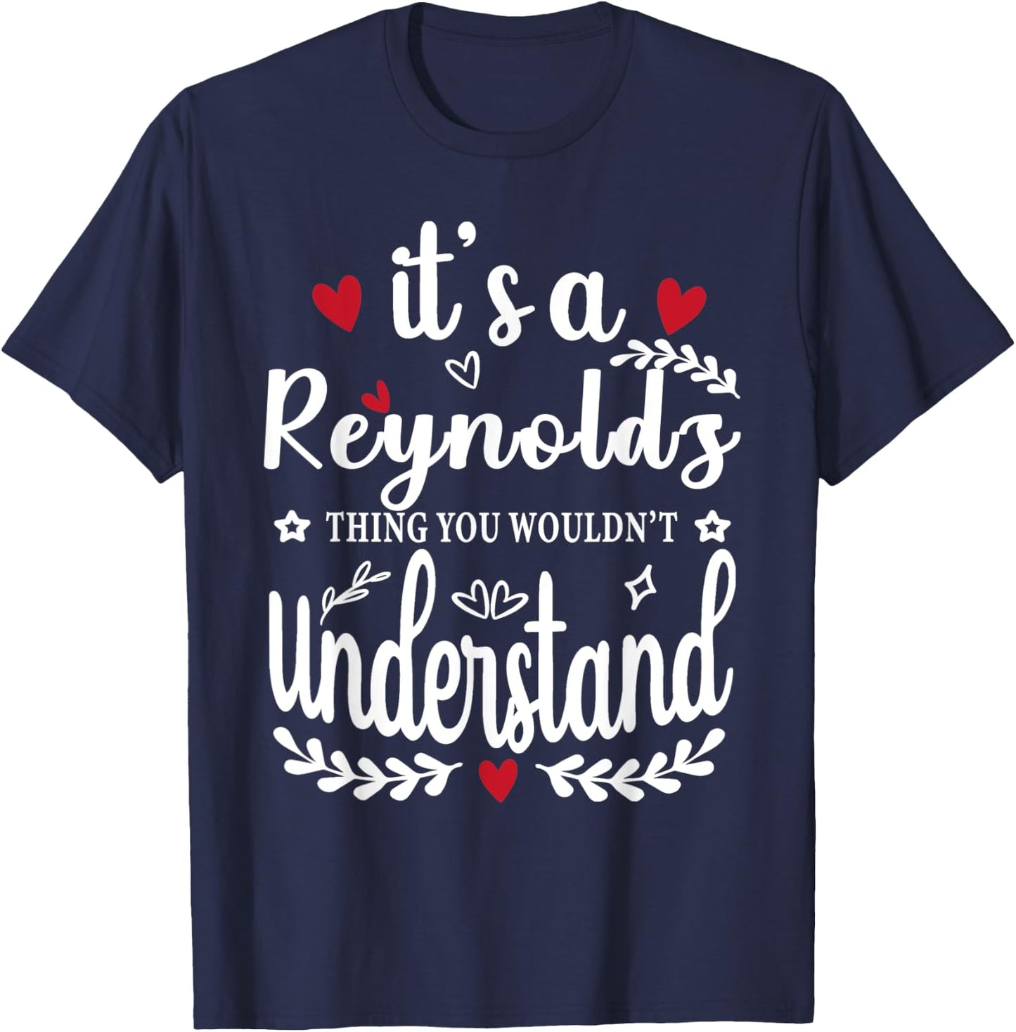 It's a Reynolds Thing You Wouldn't Understand Funny T-Shirt - T-Shirt | Navy