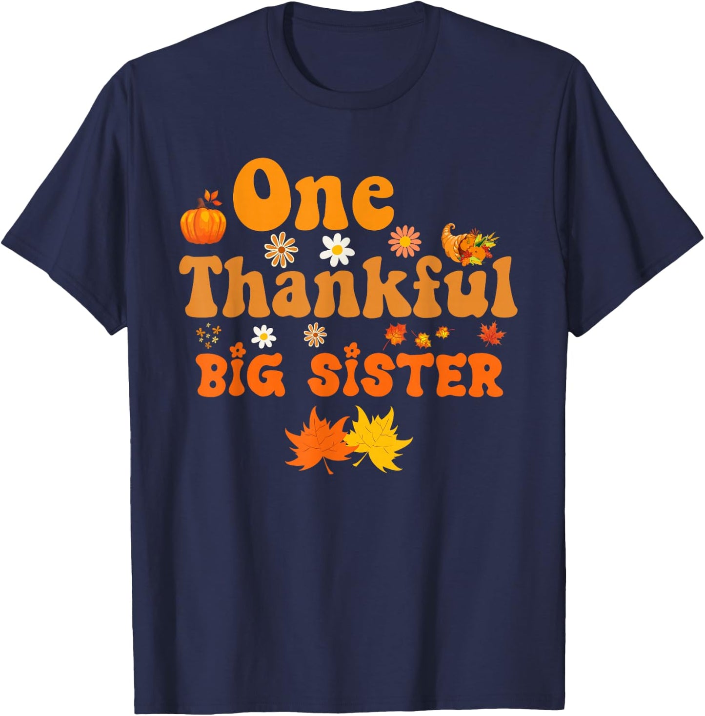 One thankful Big Sister thanksgiving groovy T-Shirt - T-Shirt | Navy