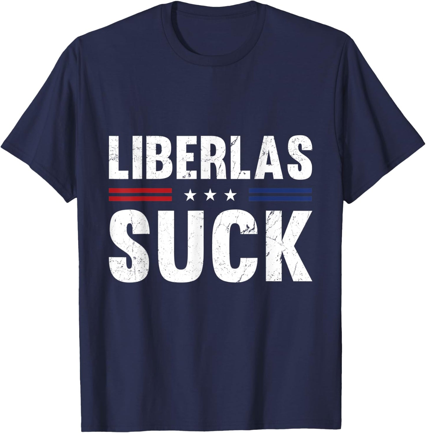 Liberals Suck Funny Patriotic Political T-Shirt - T-Shirt | Navy