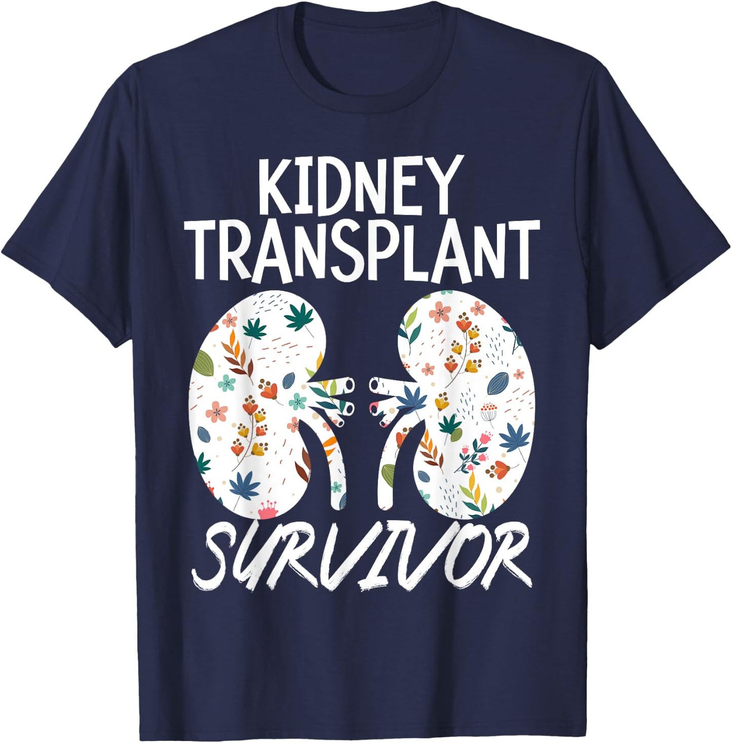 Kidney Transplant Survivor Organ Recipient Transplant Tough T-Shirt - T-Shirt | Navy