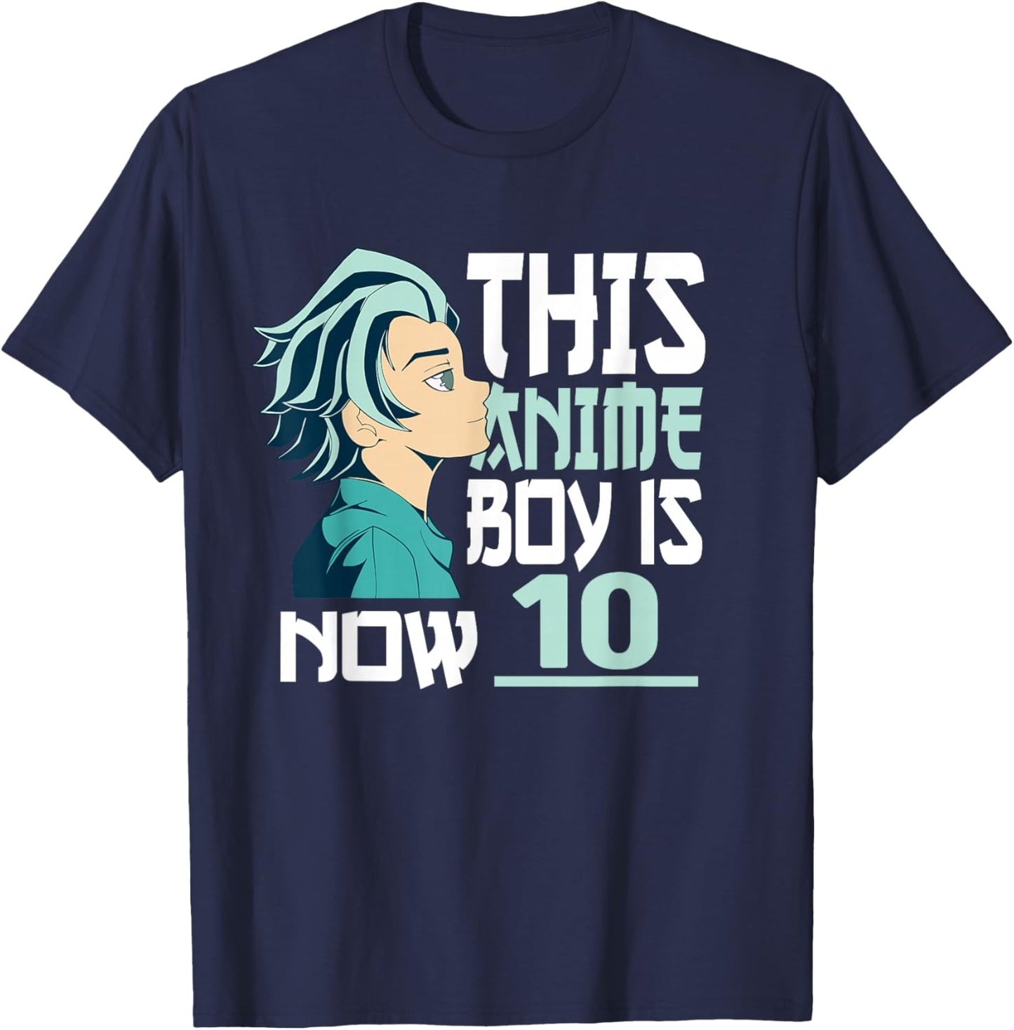 Manga This Anime Boy is Now 10 Years Old 10 th Birthday T-Shirt - T-Shirt | Navy