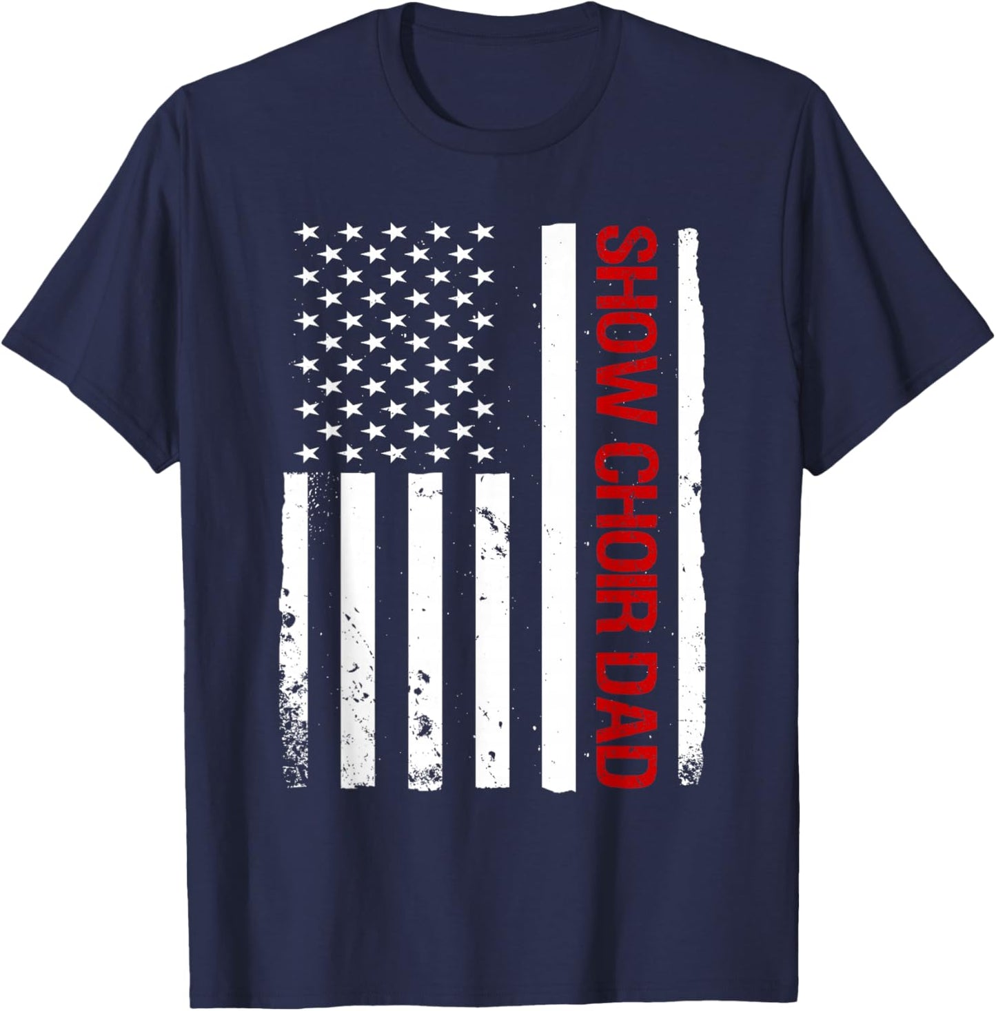 Show Choir Dad USA American Flag Singing T-Shirt - T-Shirt | Navy