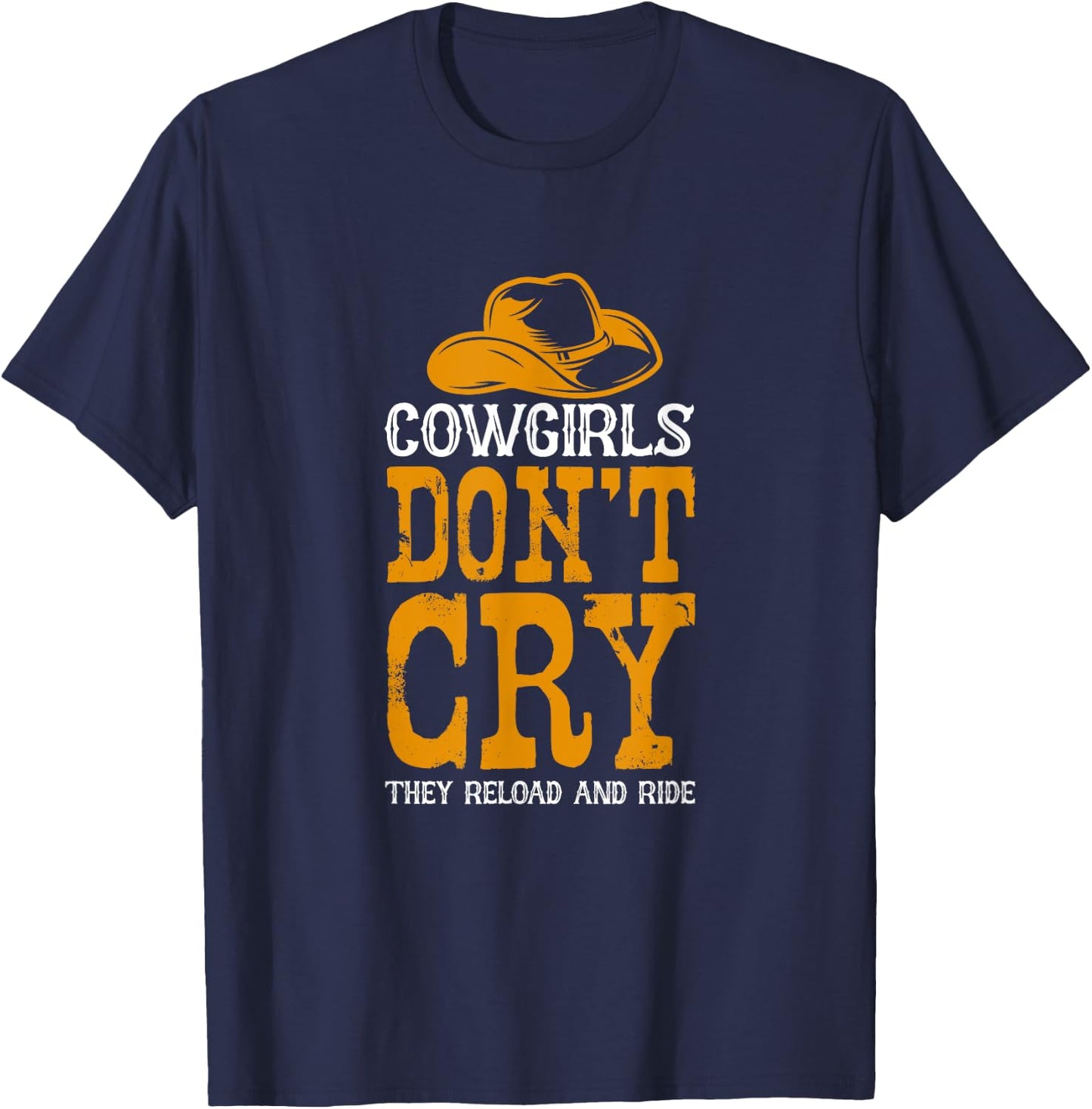 Cowgirls don't cry They reload and ride T-Shirt - T-Shirt | Navy