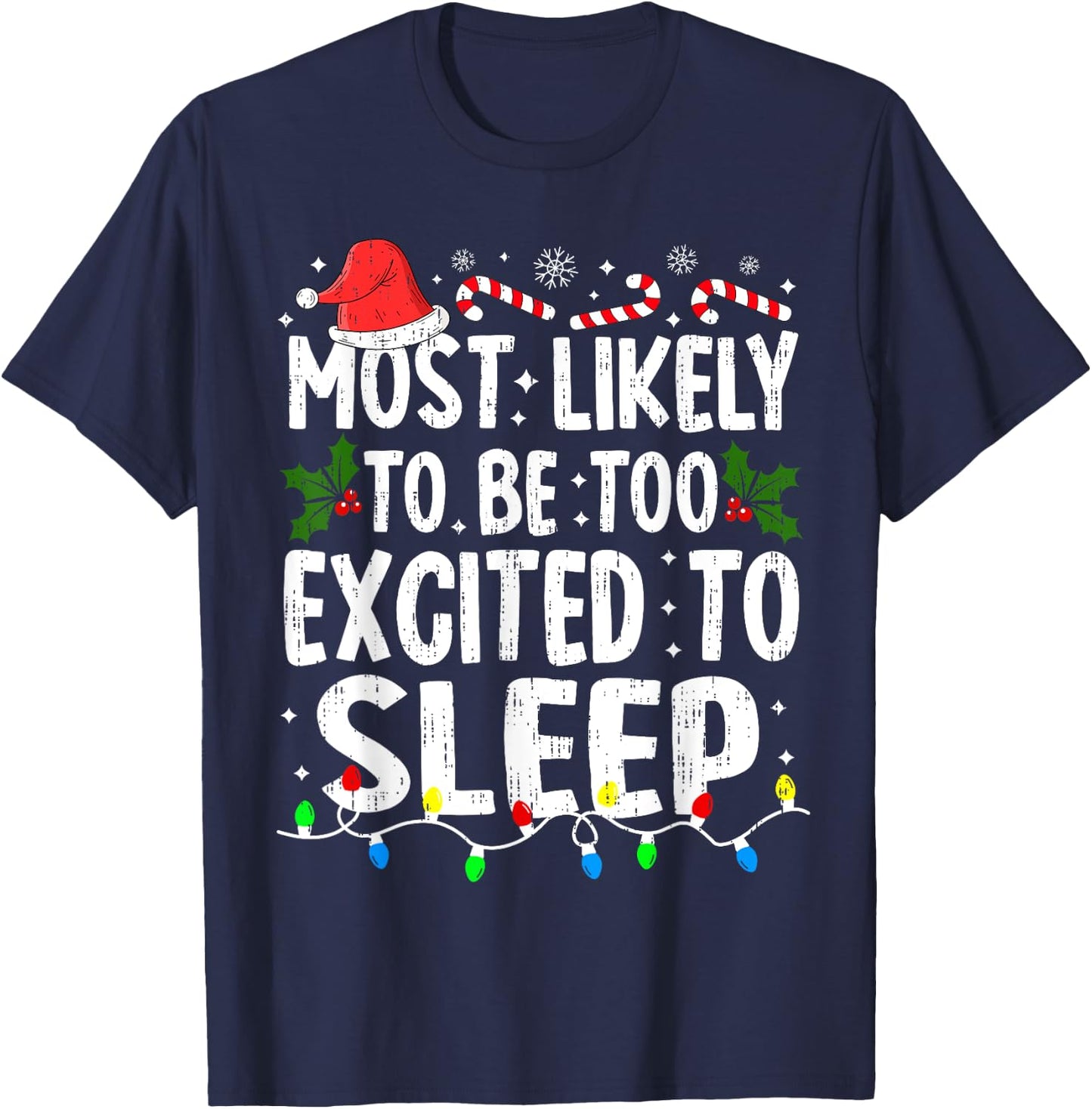 Most Likely Excited To Sleep Christmas Xmas Family Matching T-Shirt - T-Shirt | Navy