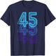 Number 45 Blue Best Classic College Style Birthday Funny T-Shirt - T-Shirt | Navy