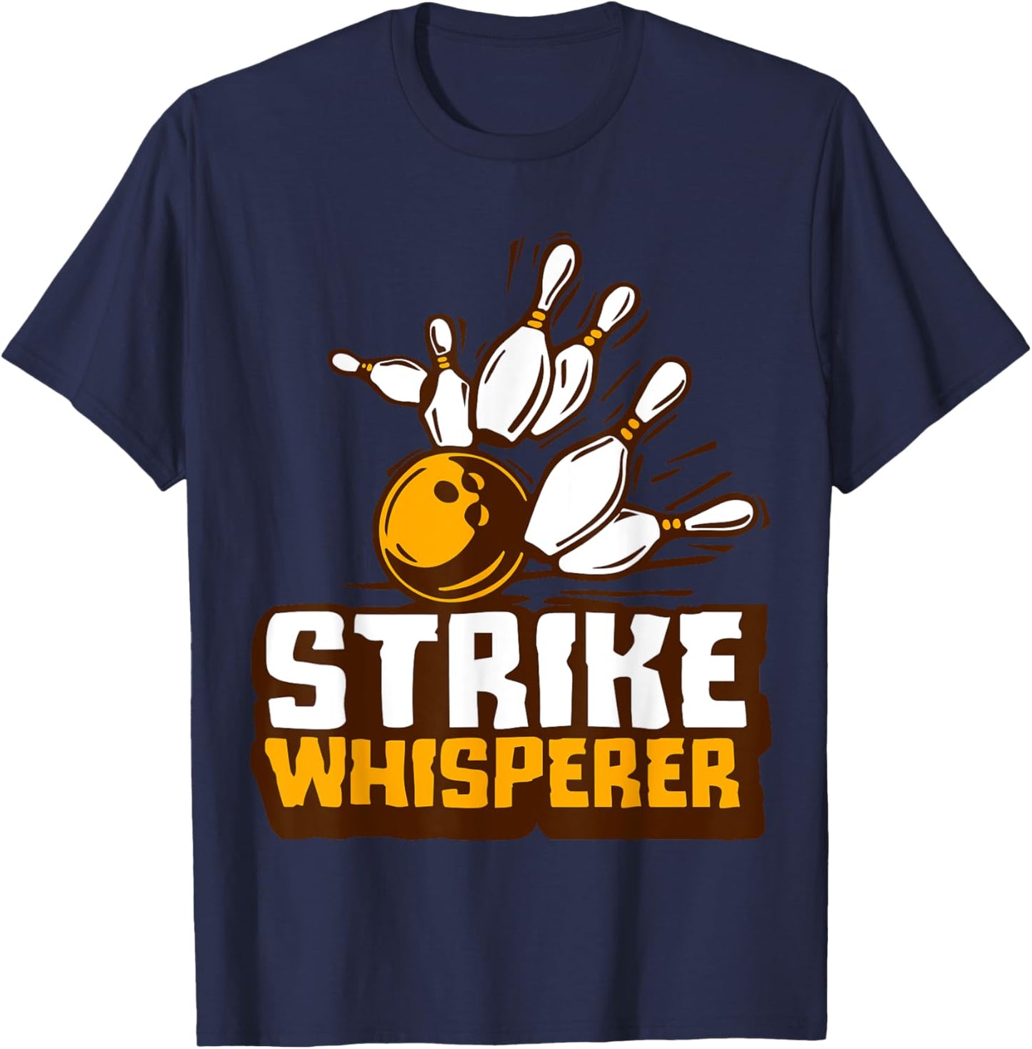 Strike Whisperer Bowling Funny Bowler League Team Gag Outfit T-Shirt - T-Shirt | Navy