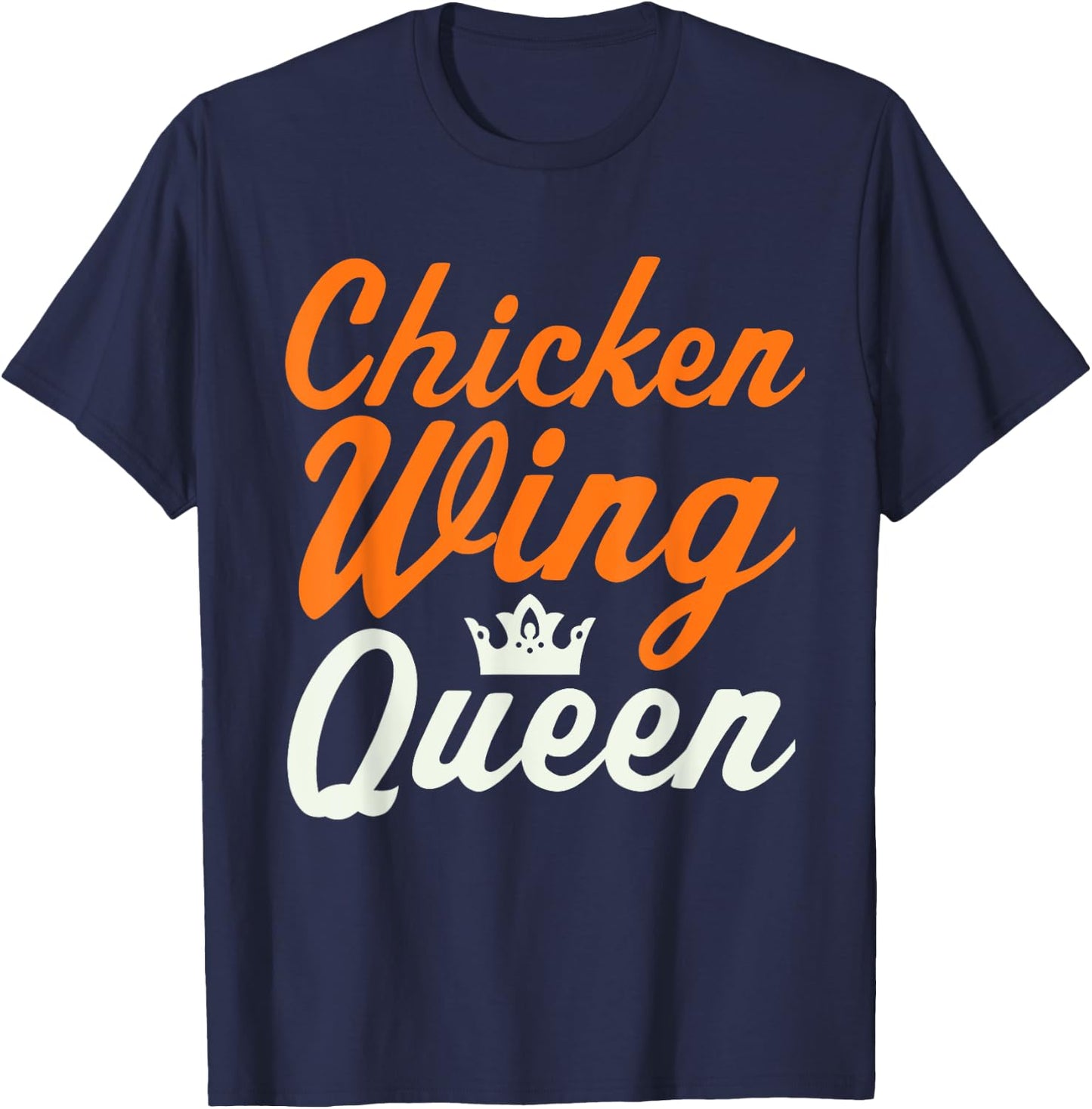 Buffalo Chicken Wing Queen Chicken Wings Lover T-Shirt - T-Shirt | Navy