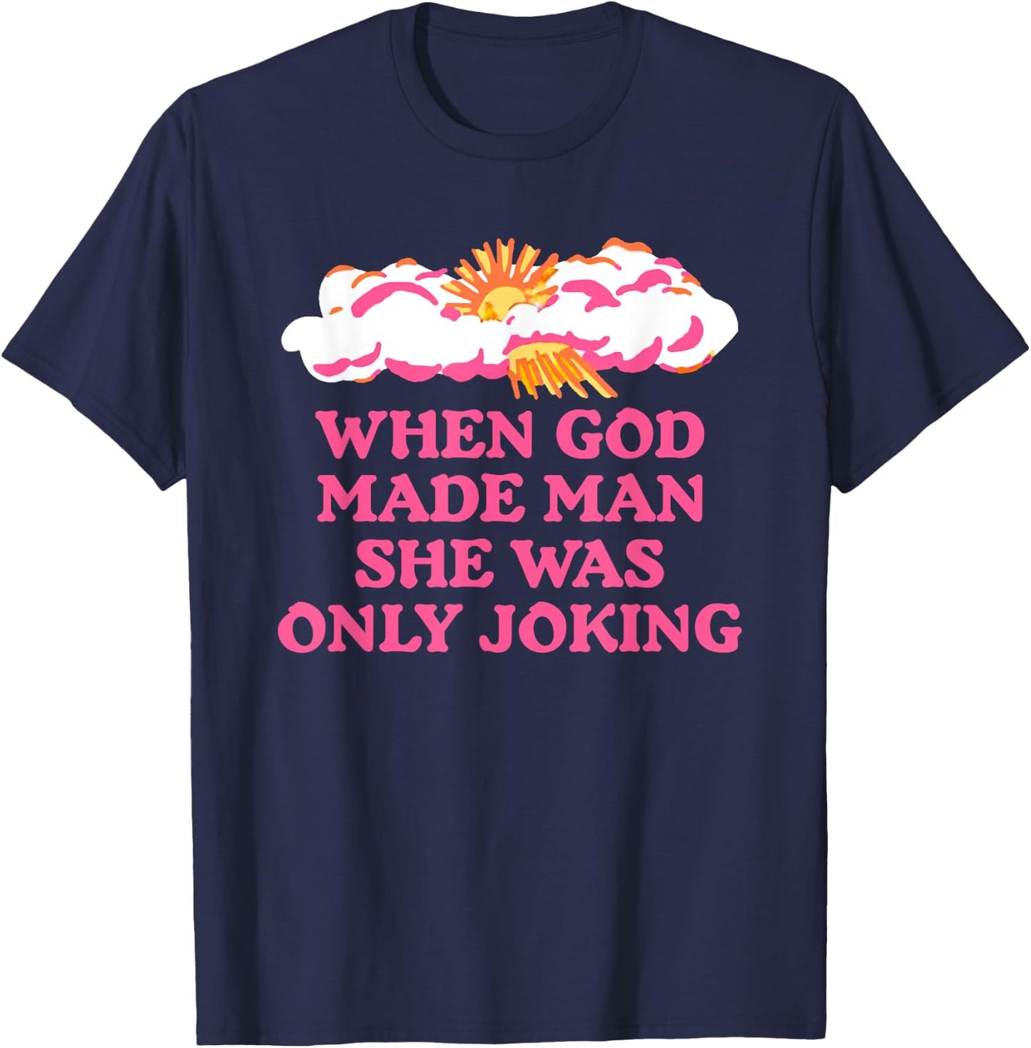 When God Made Man She Was Only Joking Christian T-Shirt - T-Shirt | Navy