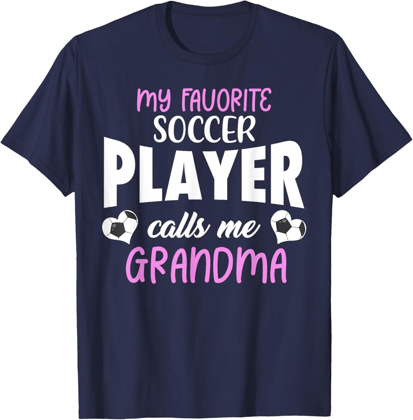My Favorite Soccer Player Calls Me Grandma Proud Family T-Shirt - T-Shirt | Navy