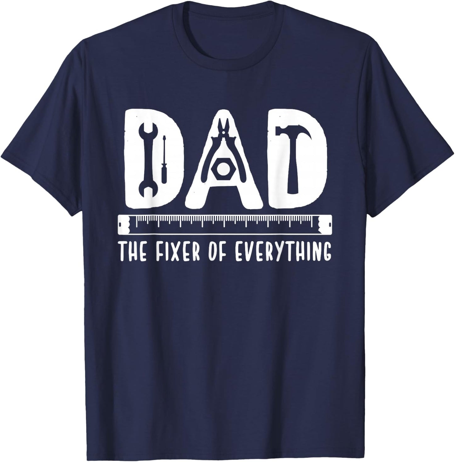 Dad The Fixer Of Everything Funny Father's Day Tools T-Shirt - T-Shirt | Navy