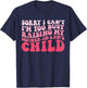 Sorry I Can't I'm Too Busy Raising My Mother-In-Law's Child T-Shirt - T-Shirt | Navy