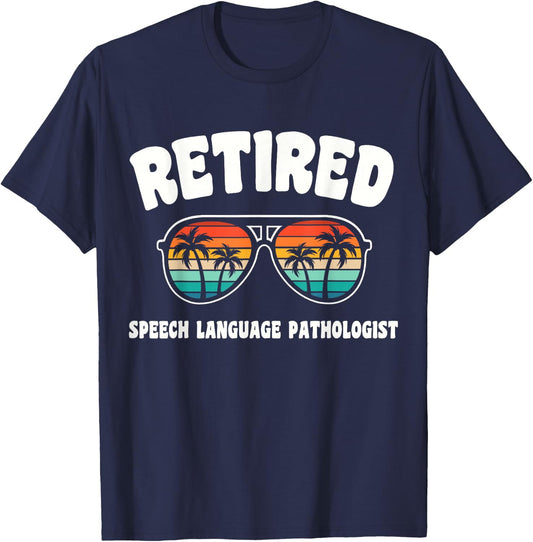 Retired Speech Language Pathologist Funny Retirement Congrat T-Shirt - T-Shirt | Navy
