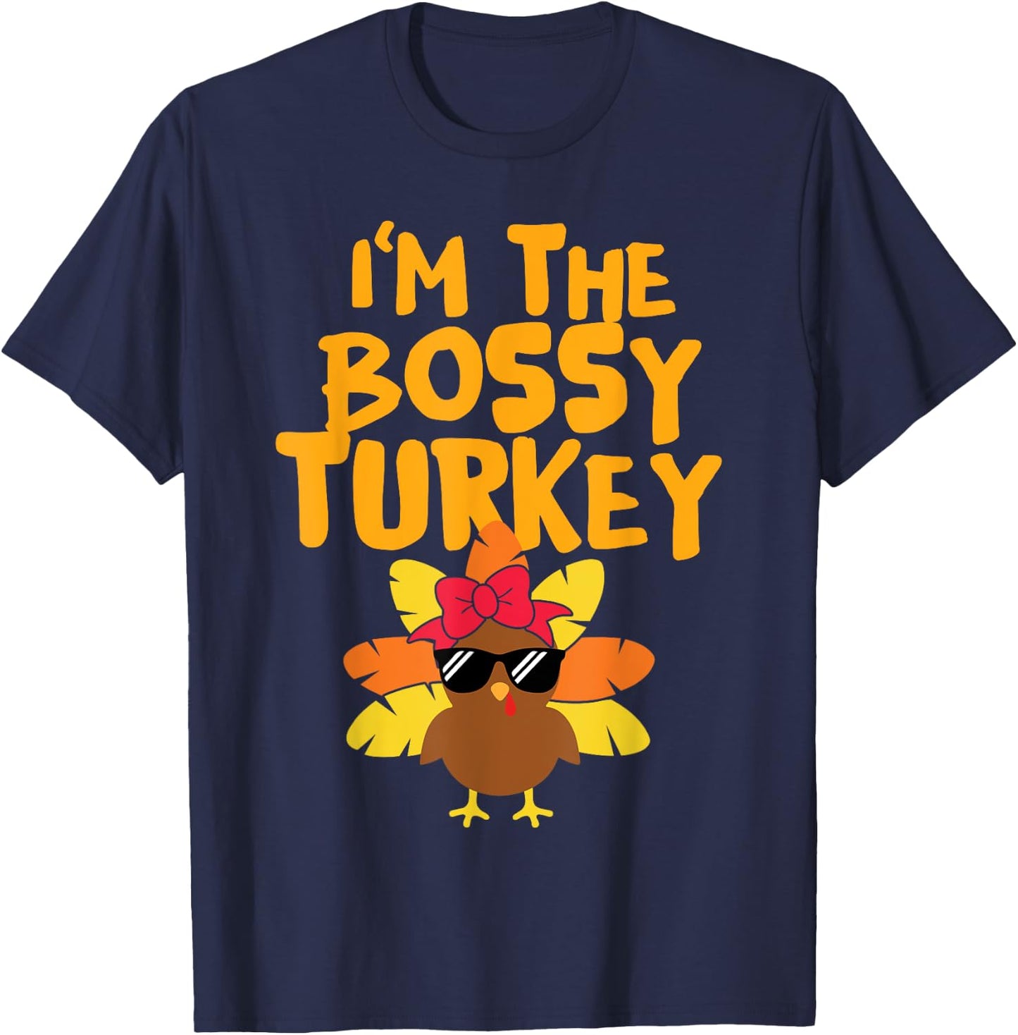 I'm The Bossy Turkey Cute Matching Thanksgiving Day Girls T-Shirt - T-Shirt | Navy