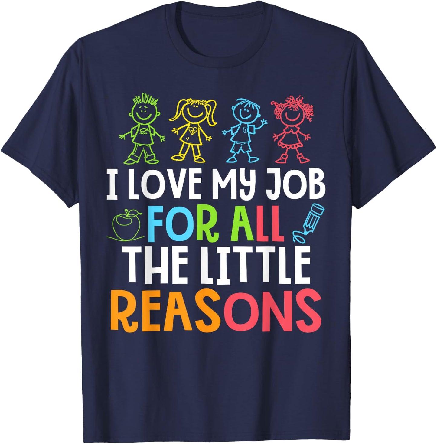 Teachers I Love My Job For All The Little Reasons Teacher T-Shirt - T-Shirt | Navy