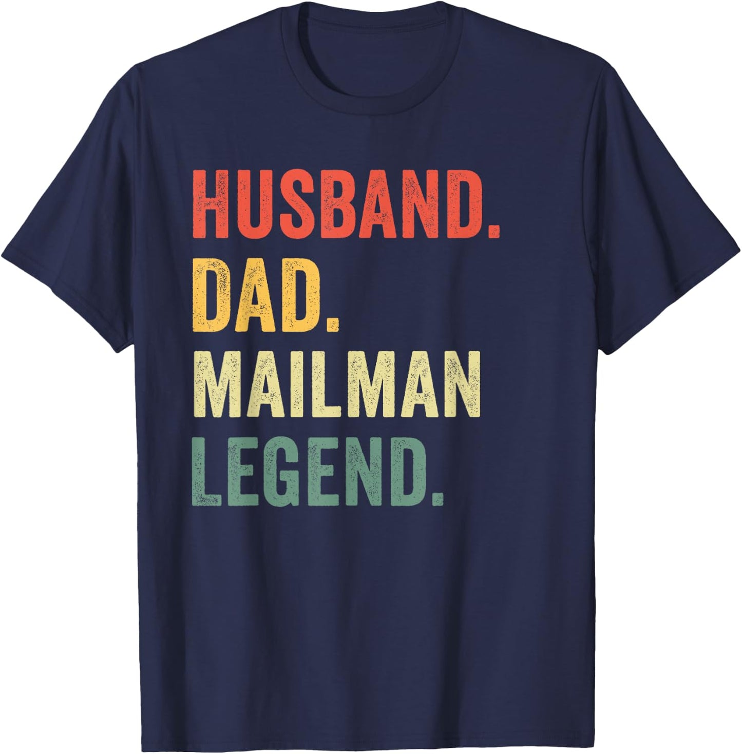 Husband Dad Mailman Legend Funny Postal Worker T-Shirt - T-Shirt | Navy