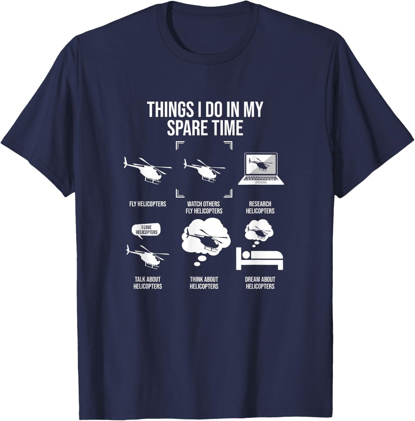 Things I Do In My Spare Time, Helicopter Pilot T-Shirt - T-Shirt | Navy