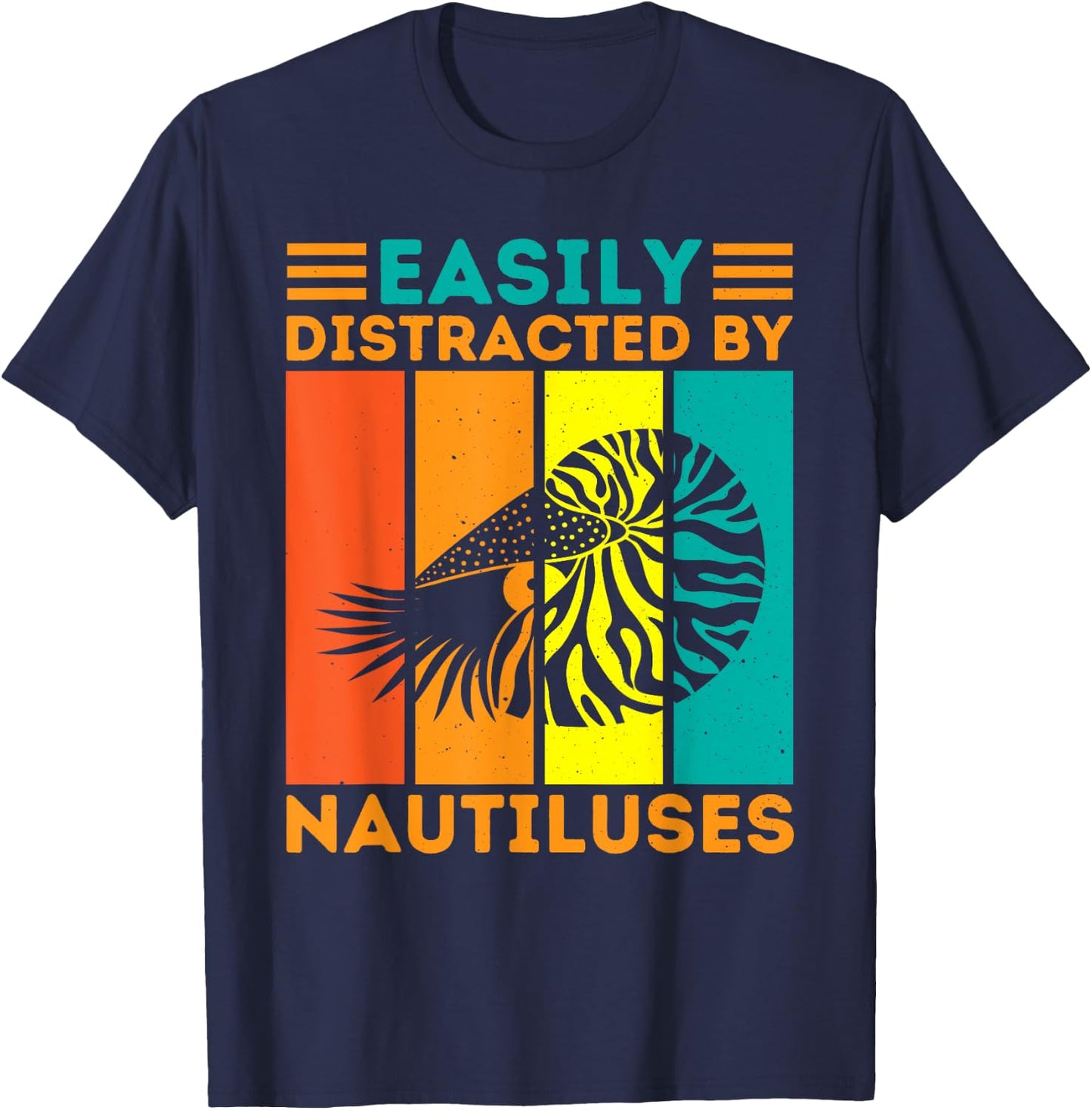 Easily Distracted By Nautiluses Funny Nautilus T-Shirt - T-Shirt | Navy