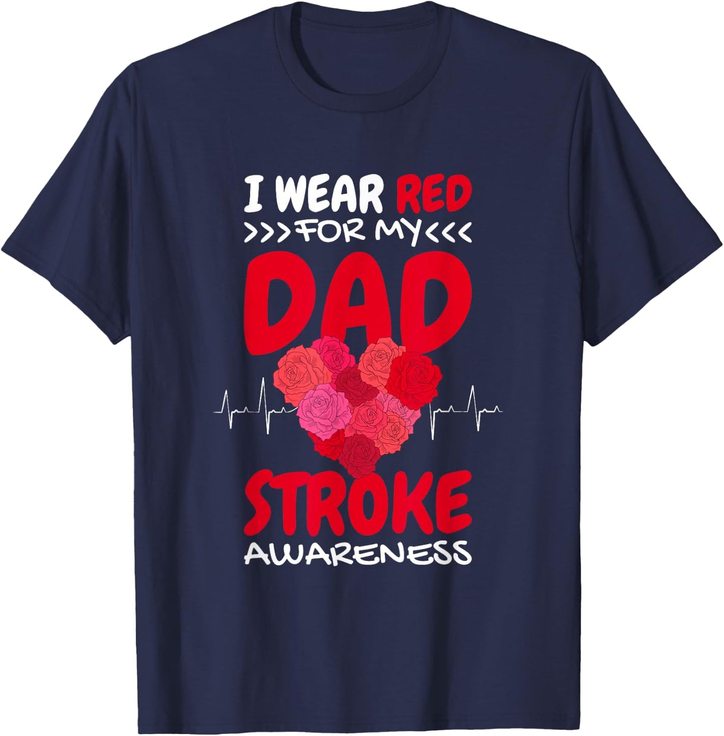 I Wear Red For My Dad Stroke Awareness, Stroke Awareness T-Shirt - T-Shirt | Navy