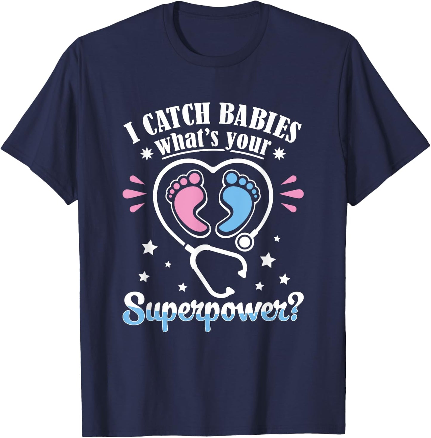 Obstetrics Gynecology Nurse Catch Babies Obgyn Obstetrician T-Shirt - T-Shirt | Navy