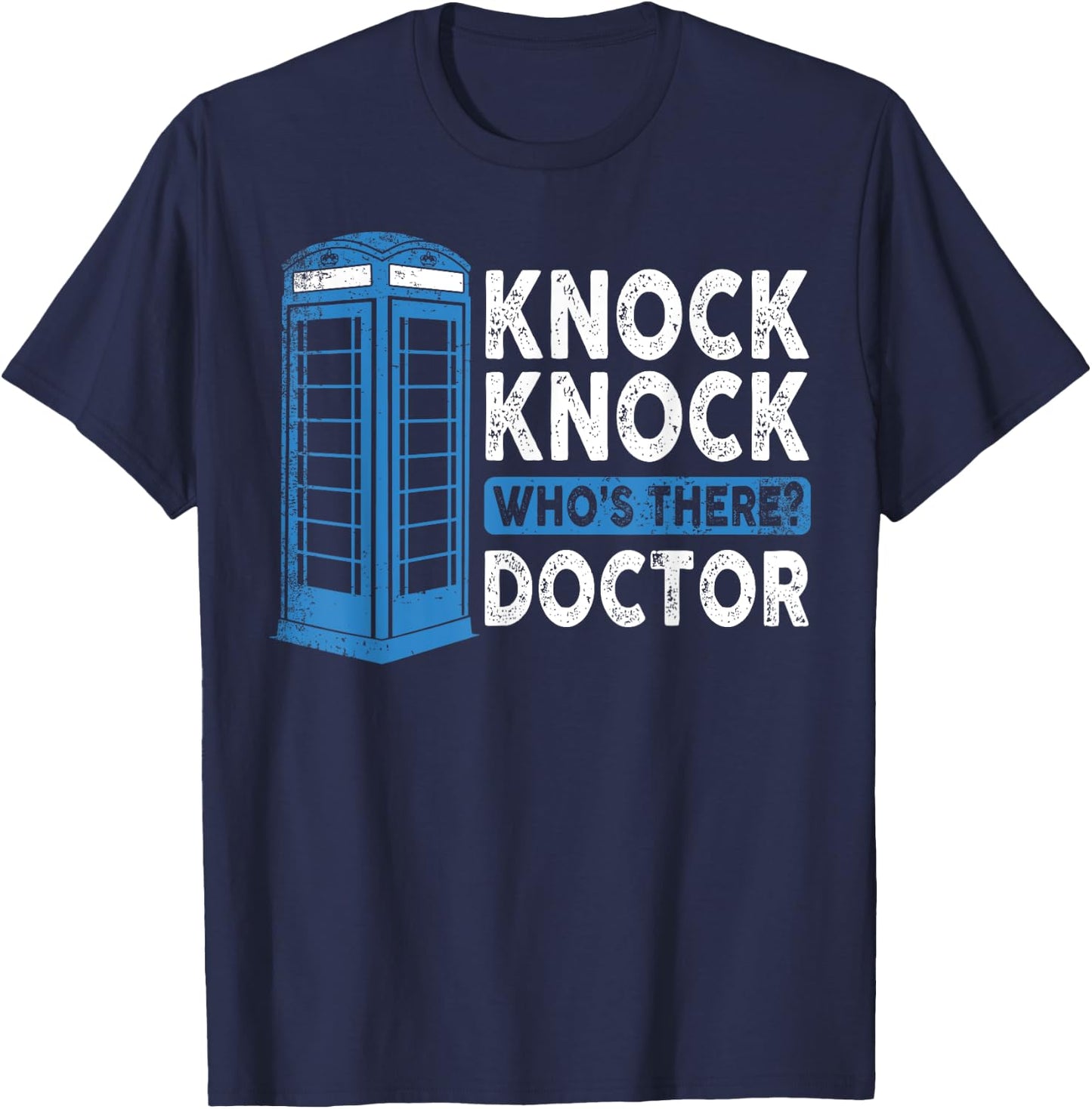 Hilarious Humor Knock Knock Doctor Funny Knock Who's There T-Shirt - T-Shirt | Navy