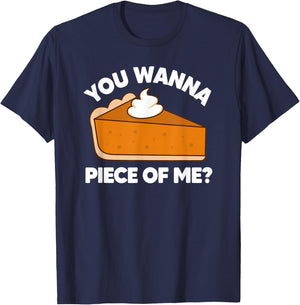 You Wanna Piece of Me Funny Thanksgiving Pie Pun T-Shirt - T-Shirt | Navy