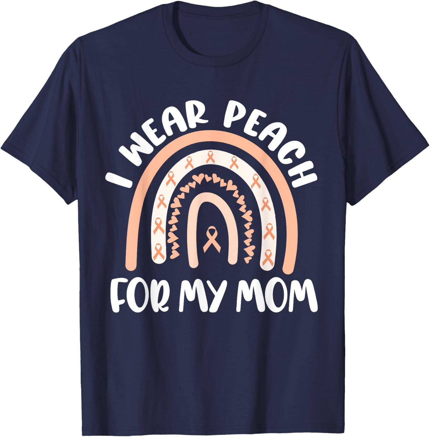 Endometrial Cancer Uterine Support I Wear Peach For My Mom T-Shirt - T-Shirt | Navy