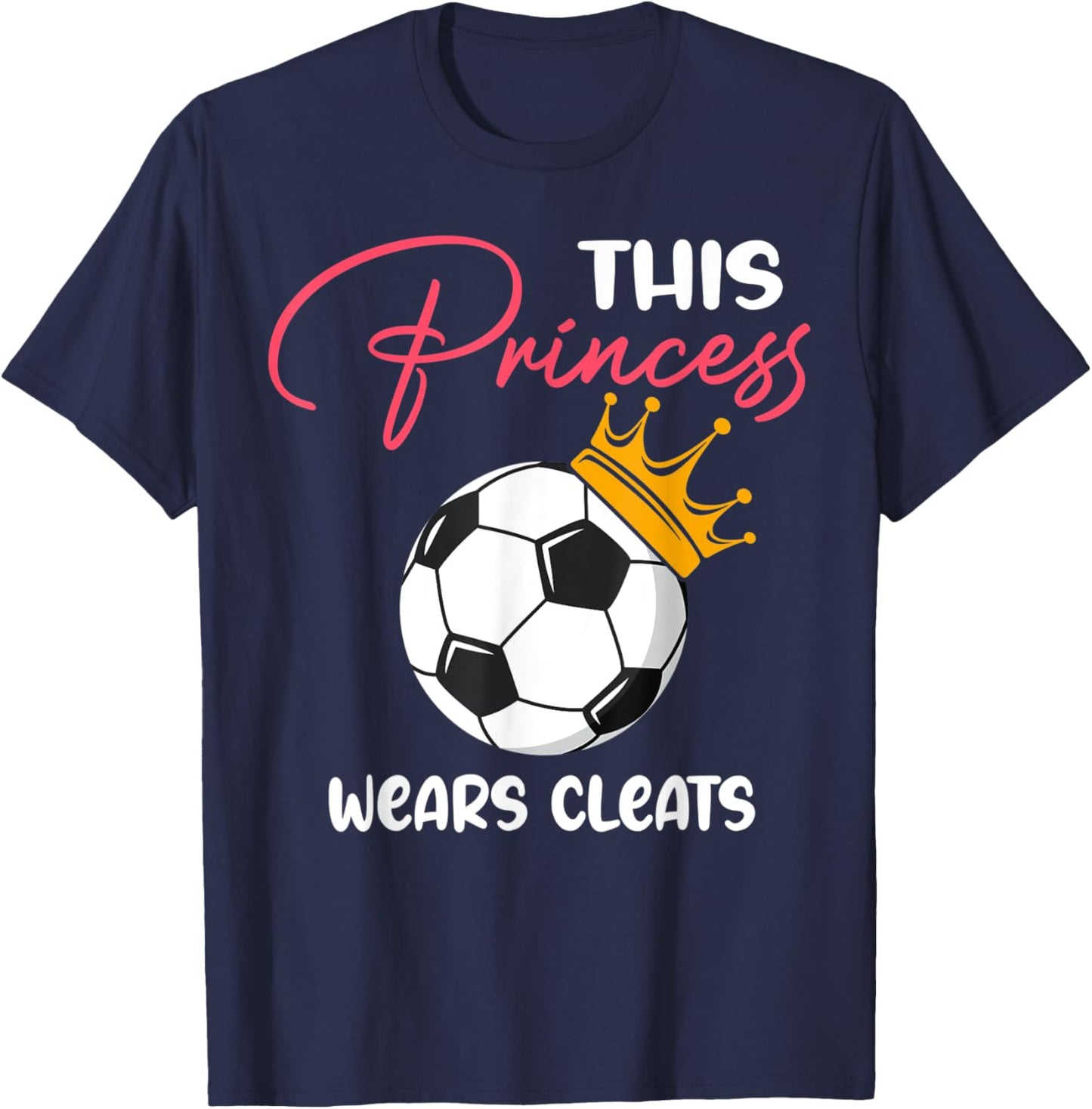 This Princess Wears Cleats T-Shirt - T-Shirt | Navy