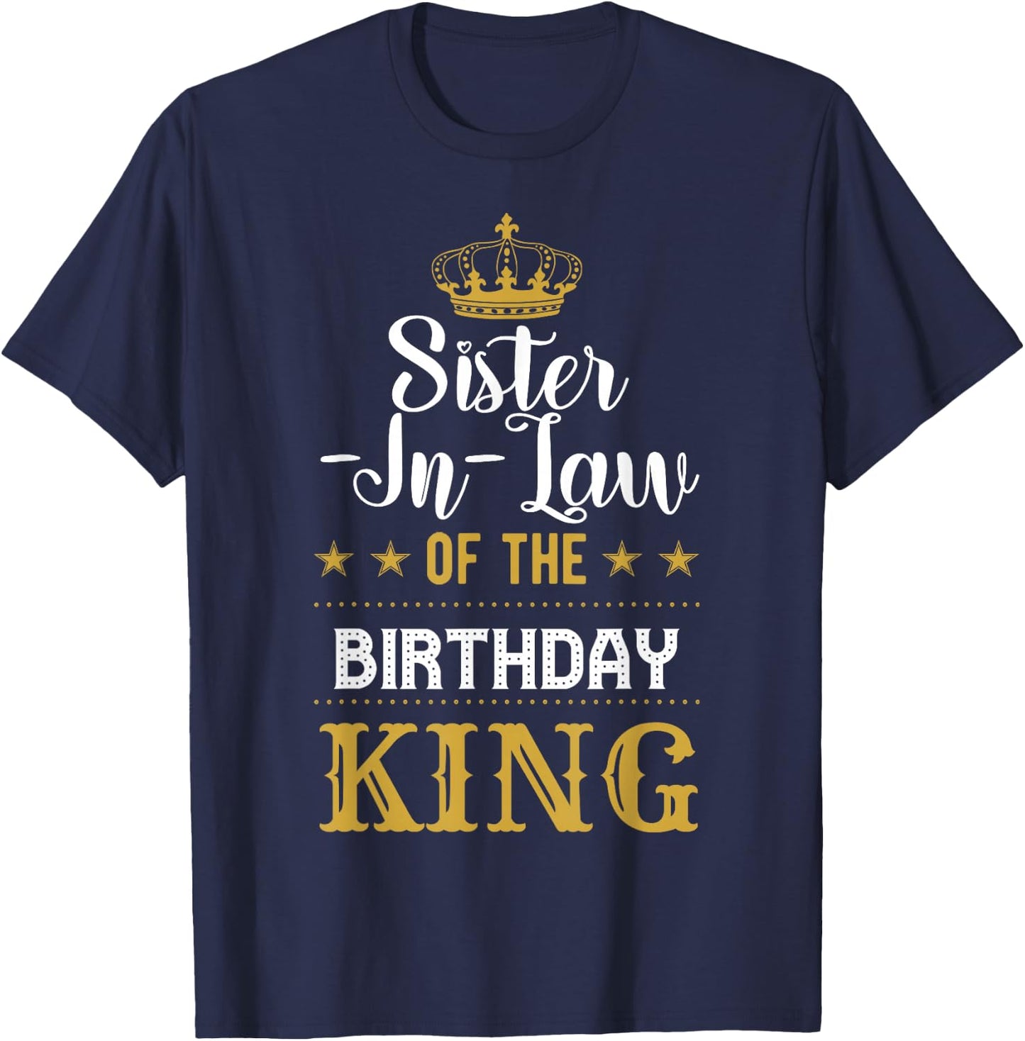 Sister-In-Law of the Birthday King Party Celebration T-Shirt - T-Shirt | Navy