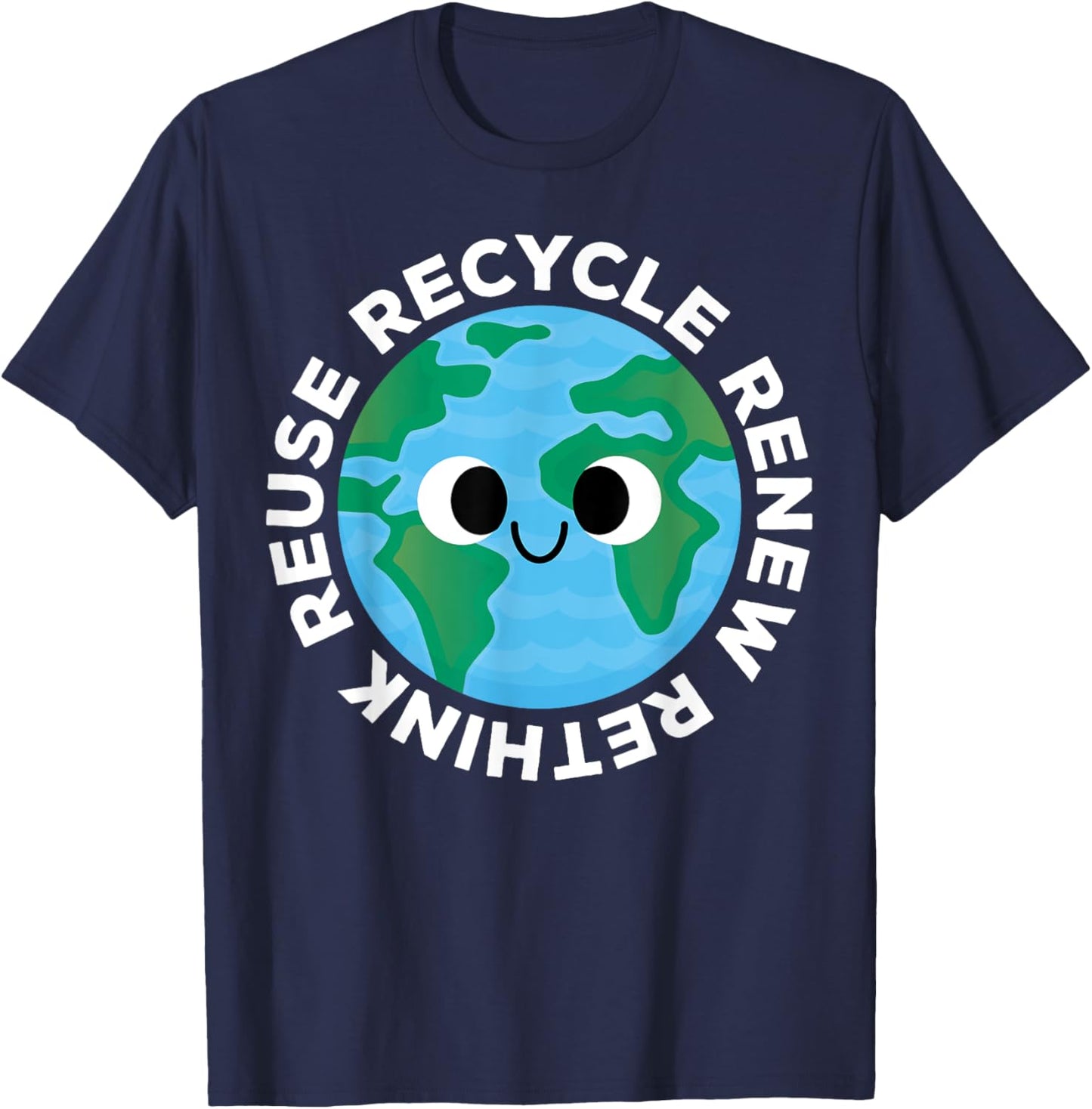 Recycle Reuse Renew Rethink Crisis Environmental Earth Day T-Shirt - T-Shirt | Navy