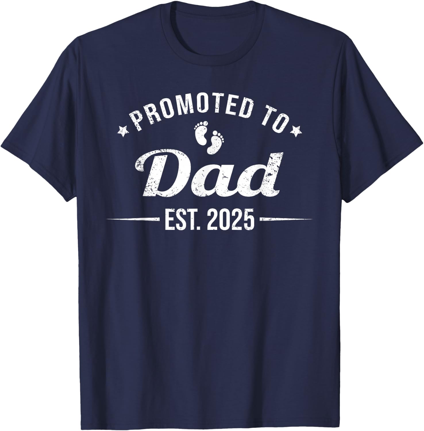 Promoted to Dad EST. 2025 Funny Soon to Be Dad T-Shirt - T-Shirt | Navy