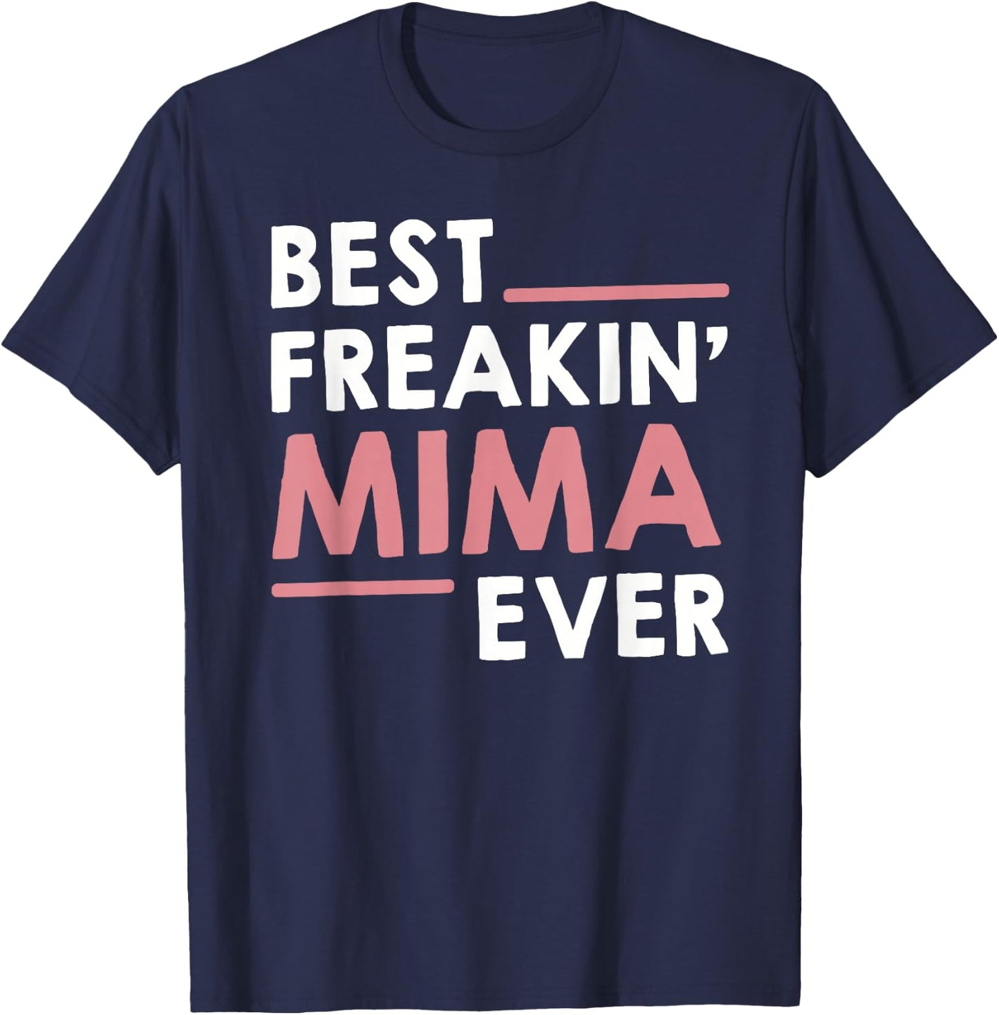Mima Shirts Grandma Cute Best Freakin' Mima Ever T-Shirt - T-Shirt | Navy