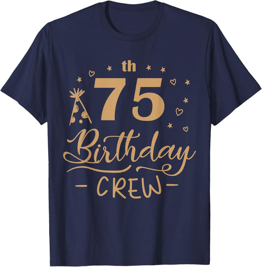 75 Year Old B-Day Funny 75th Birthday Crew Party Cool T-Shirt - T-Shirt | Navy