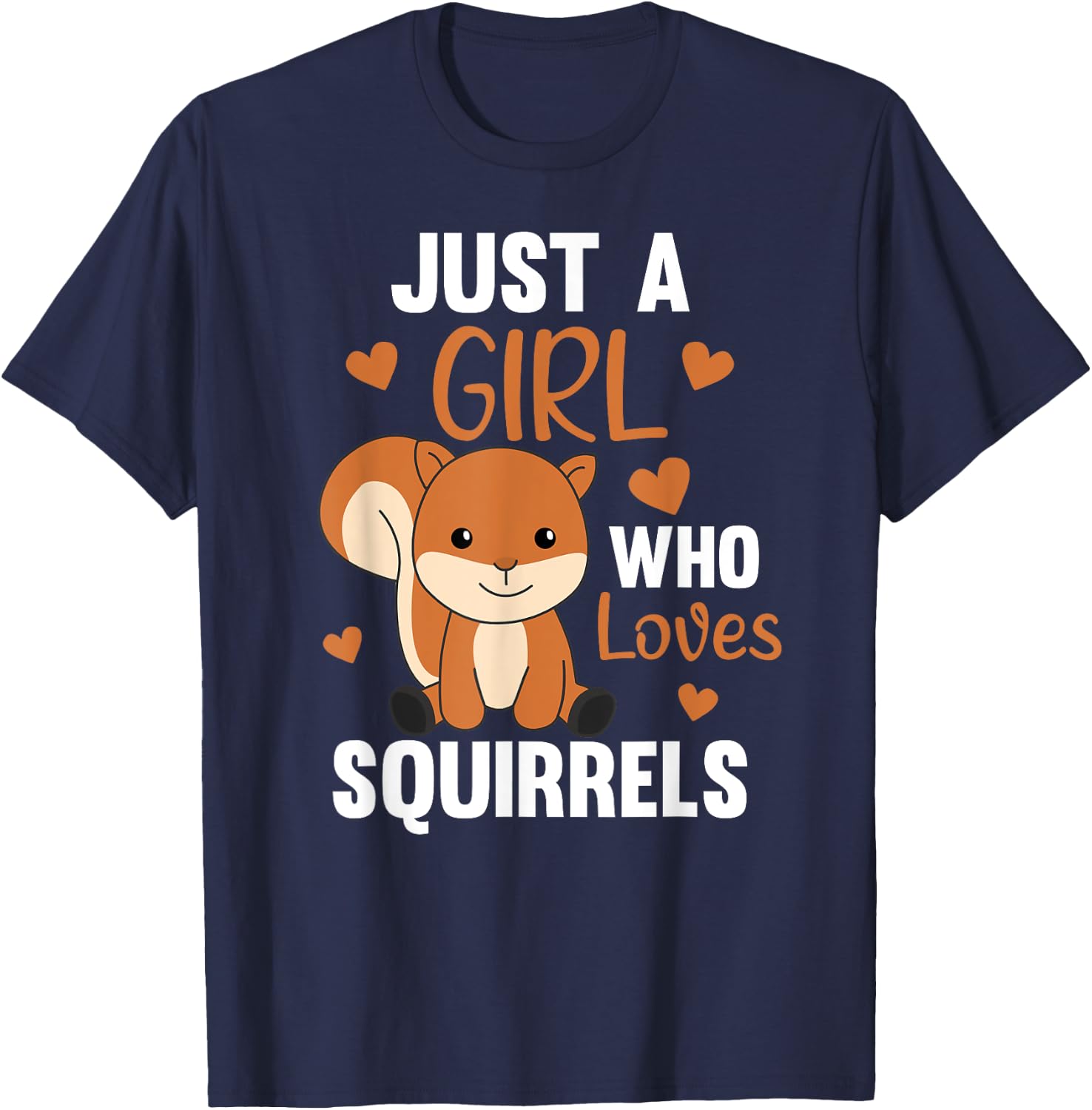 Just A Girl who loves Squirrels Sweet Squirrel T-Shirt - T-Shirt | Navy