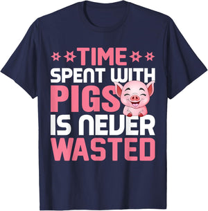 Time Spent With Pigs Is Never Wasted T-Shirt - T-Shirt | Navy
