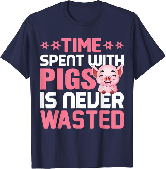Time Spent With Pigs Is Never Wasted T-Shirt - T-Shirt | Navy