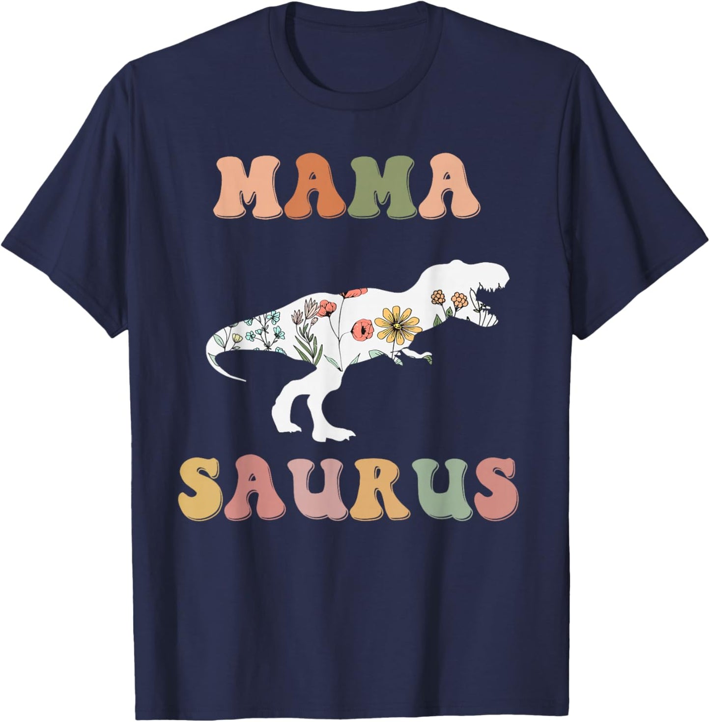 Mamasaurus T Rex Dinosaur Mama Saurus Family Matching Flower T-Shirt - T-Shirt | Navy