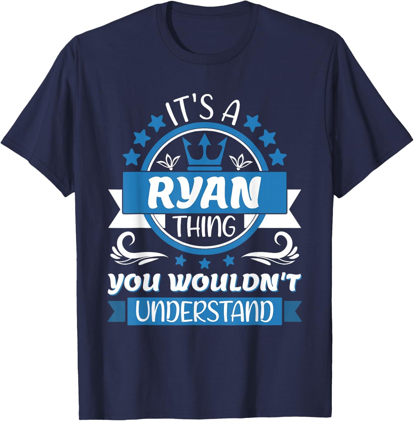 Ryan Name | It's a Ryan Thing You Wouldn't Understand T-Shirt - T-Shirt | Navy